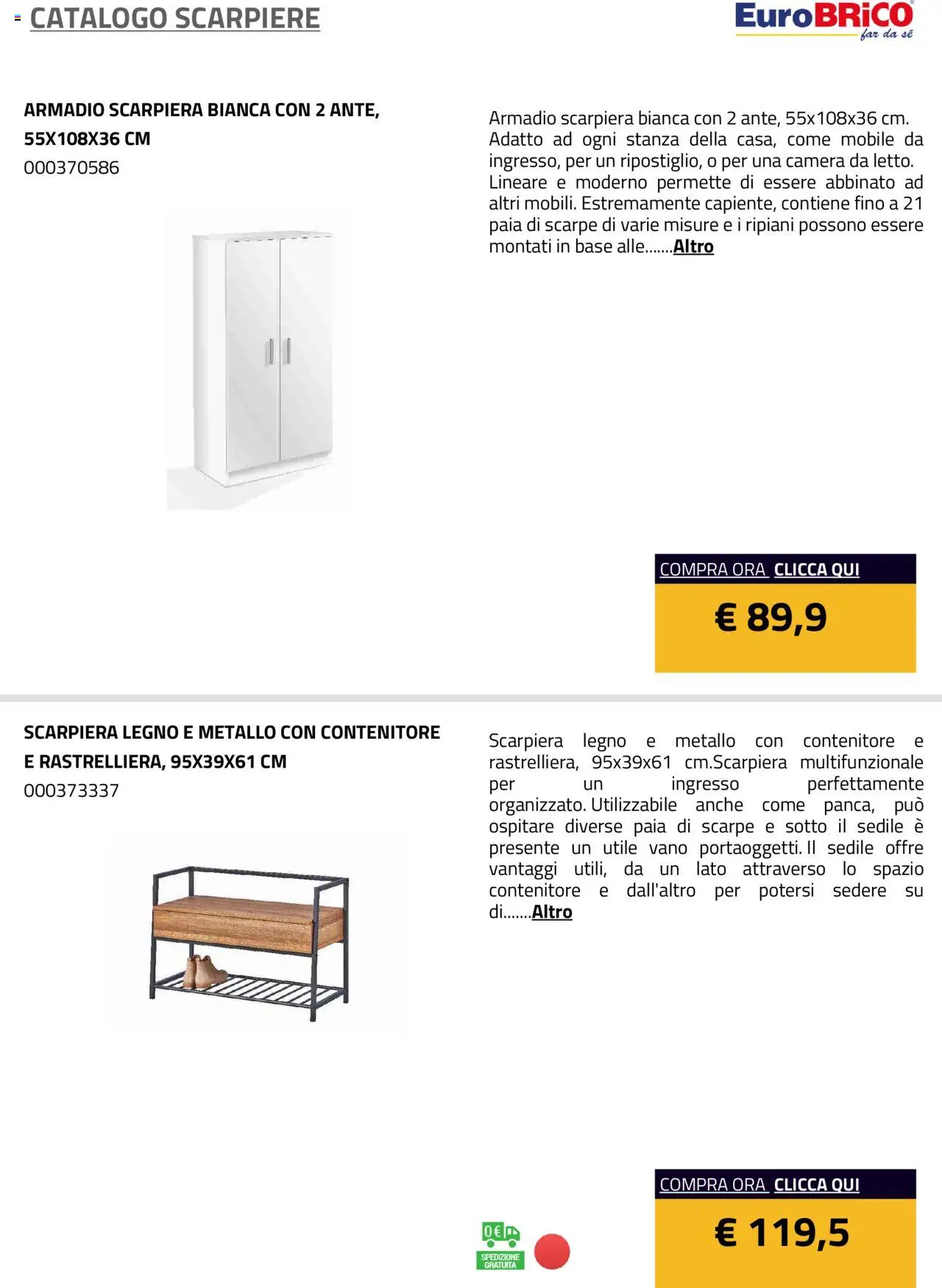 Volantino Eurobrico del 23.07.2025 | Pagina: 22 | Prodotti: Scarpe, Contenitore, Scarpiera, Armadio