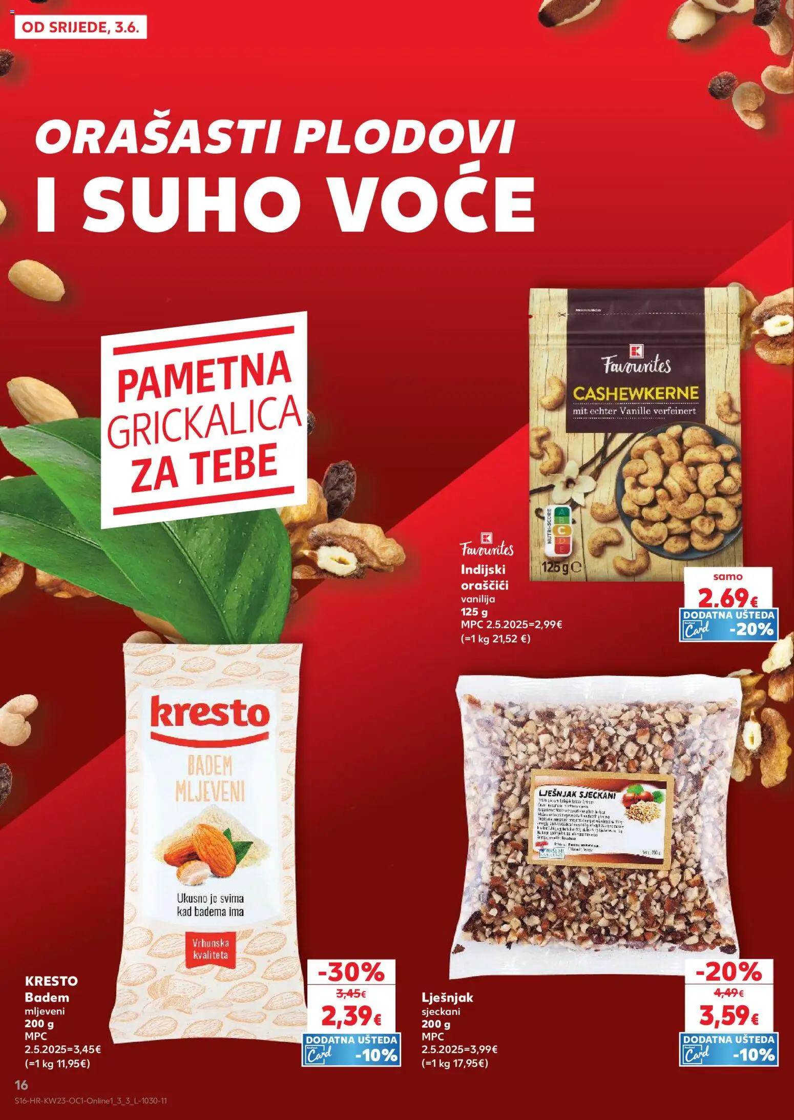Kaufland katalog | vrijedi od 03.06.2026 | Stranica: 16 | Proizvodi: Orašasti plodovi, Lješnjak, Voće, Badem