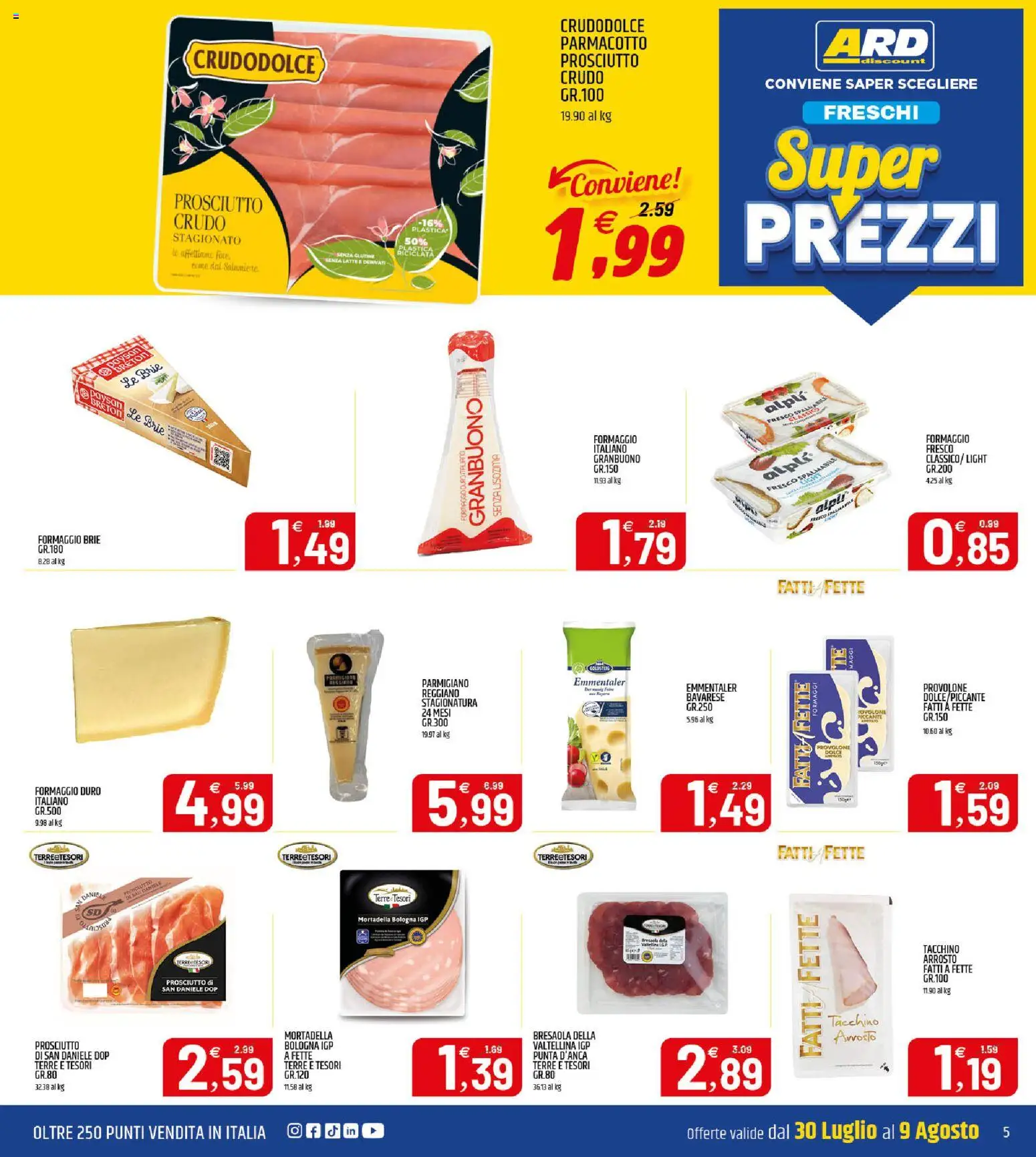 Volantino ARD Discount del 30/07/2026 | Pagina: 5 | Prodotti: Arrosto, Tè, Prosciutto, Mortadella