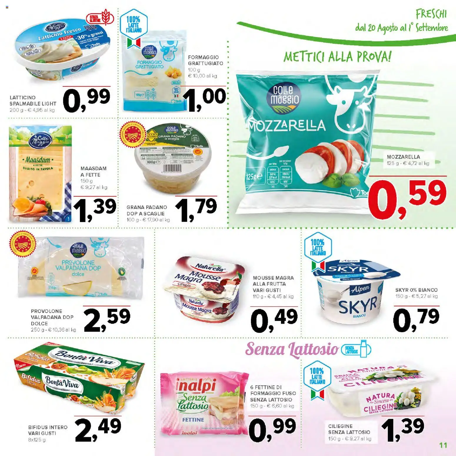 Volantino Todis del 20/08/2026 | Pagina: 11 | Prodotti: Formaggio grattugiato, Frutta, Formaggio, Formaggio fuso