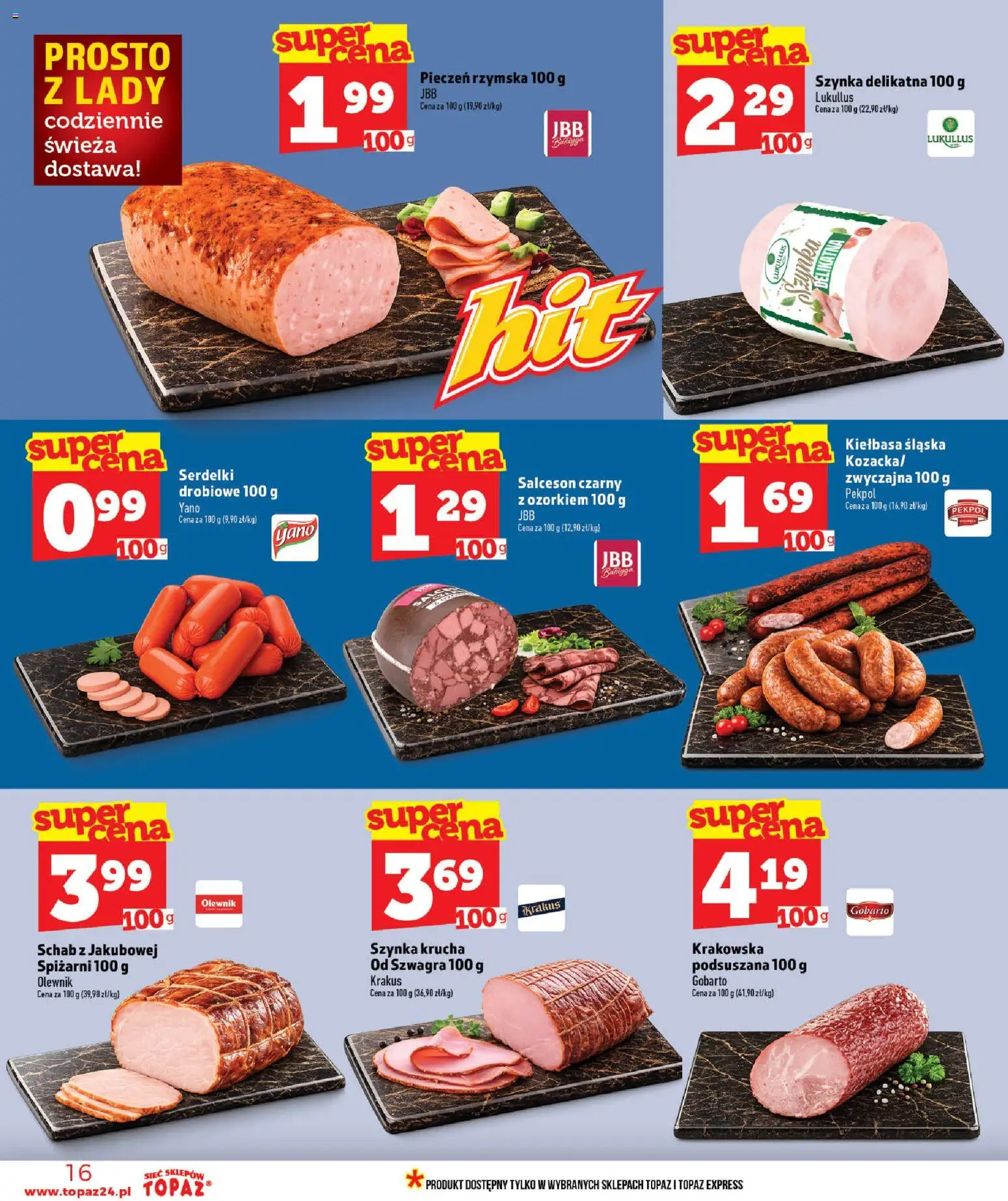 Topaz gazetka od 16.07.2026 | Strona: 16 | Produkty: Kiełbasa, Schab, Szynka, Kiełbasa śląska