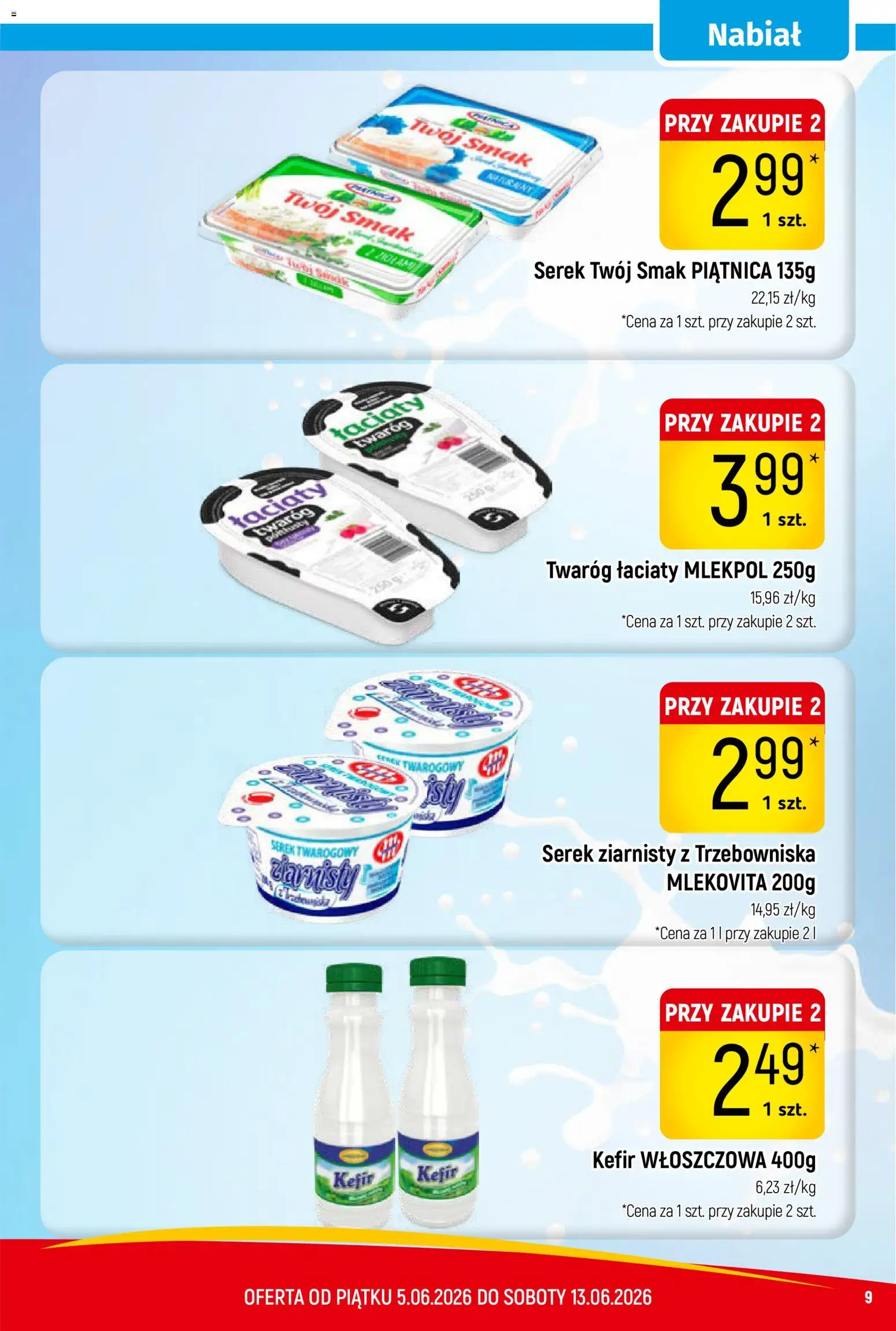 Piotruś Pan gazetka od 05.06.2026 | Strona: 9 | Produkty: Serek Twój Smak, Kefir, Serek, Twaróg