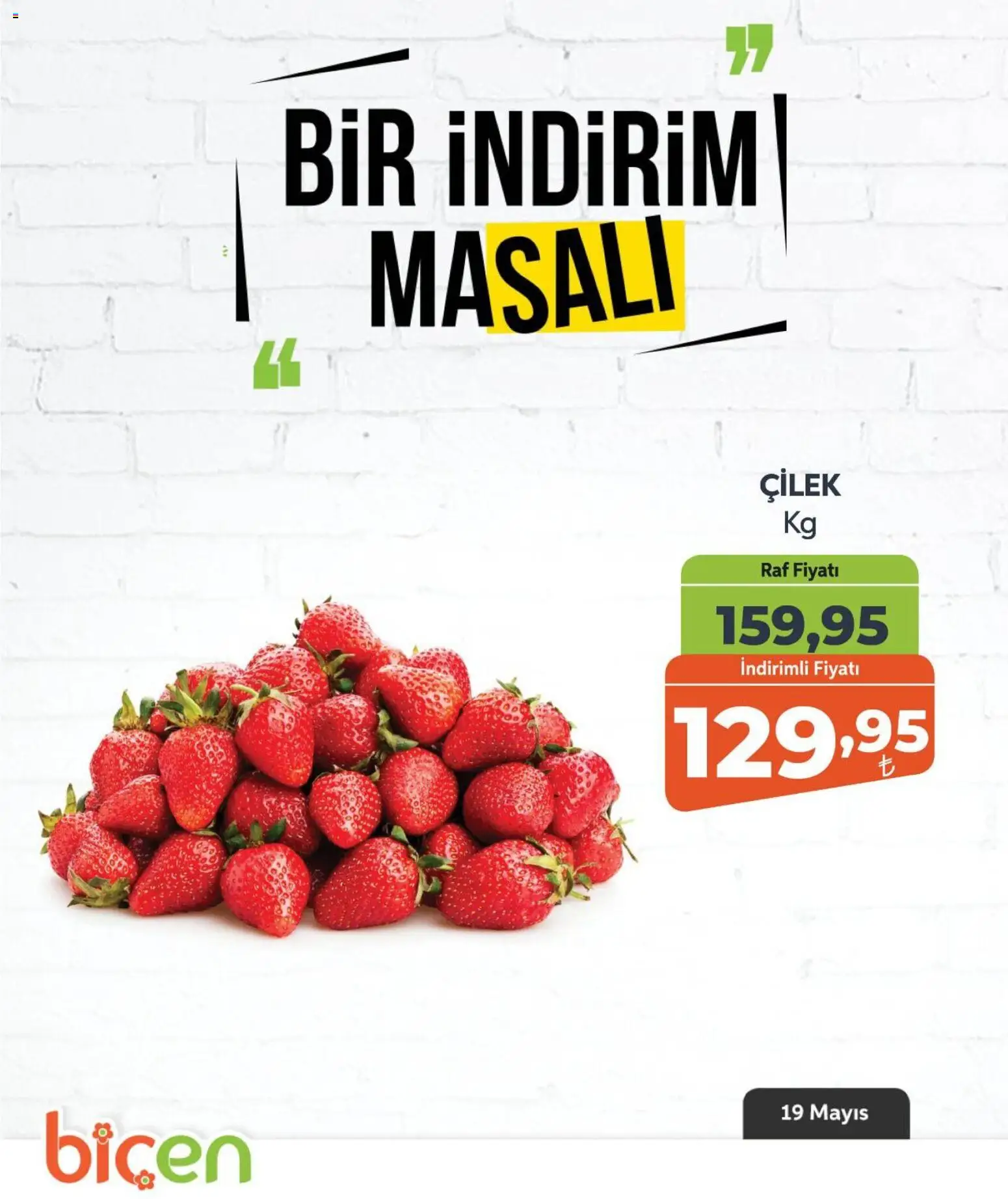 Biçen Market - Bir İndirim MaSalı - meyve - 19.05.2026 tarihinden itibaren geçerlidir | Sayfa: 8 | Ürünler: Raf, Çilek
