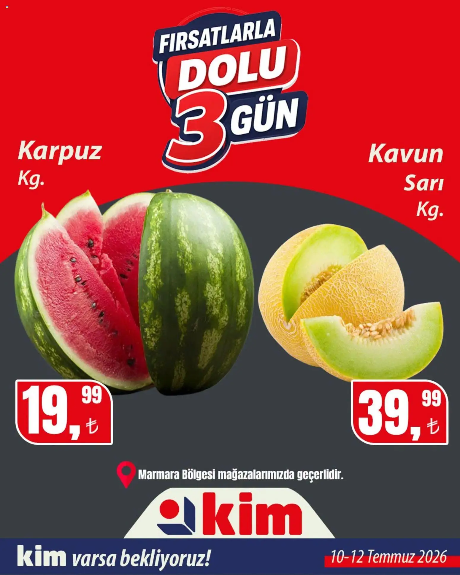 Kim Market - Fırsatlarla Dolu 3 Gün - 10 Temmuz 2026 tarihinden itibaren geçerlidir | Sayfa: 3 | Ürünler: Karpuz, Kavun