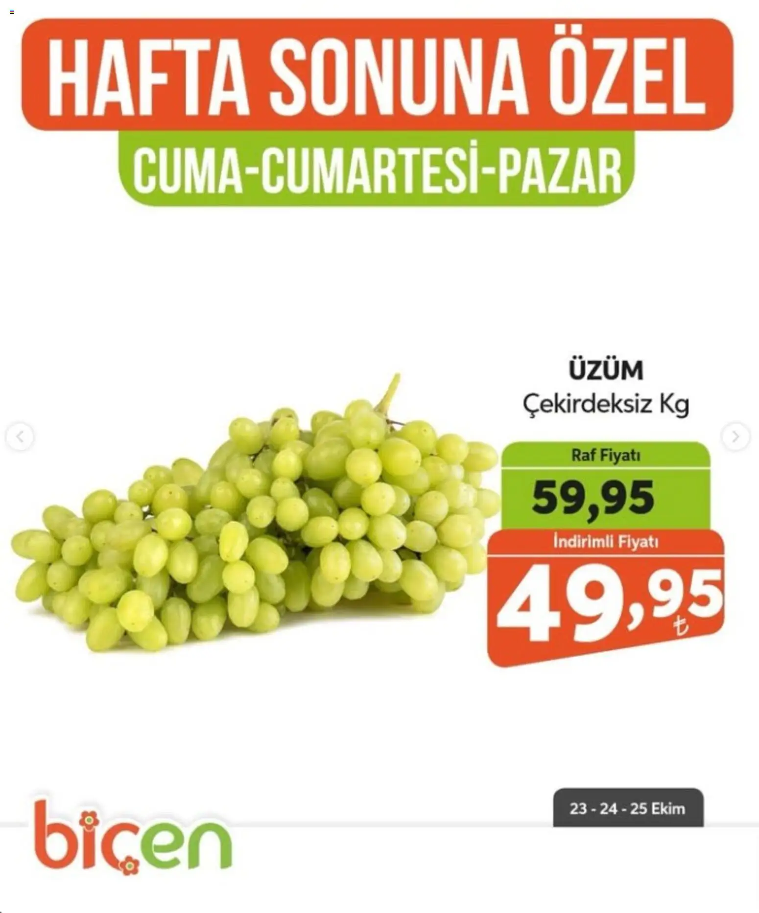 Biçen Market - Hafta Sonuna Özel - Meyve İndirimi - 23 Ekim 2026 tarihinden itibaren geçerlidir | Sayfa: 7 | Ürünler: Raf, Üzüm