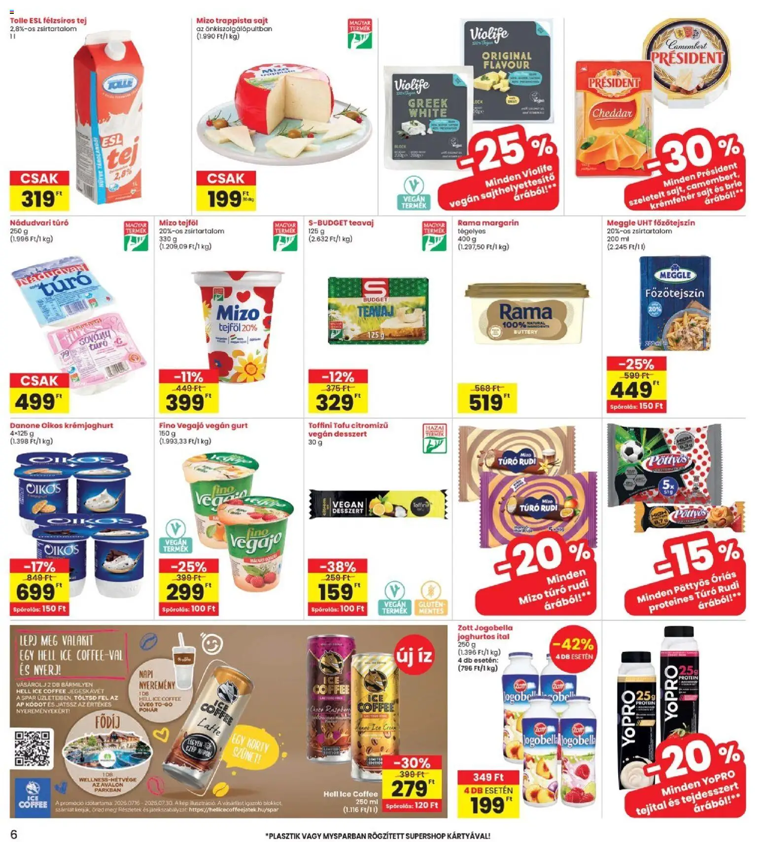 Interspar akciós ujság - amely érvényes a következő dátumtól: 2026.07.16. | Oldal: 6 | Termékek: Rama, Oikos, Brie, Pohár