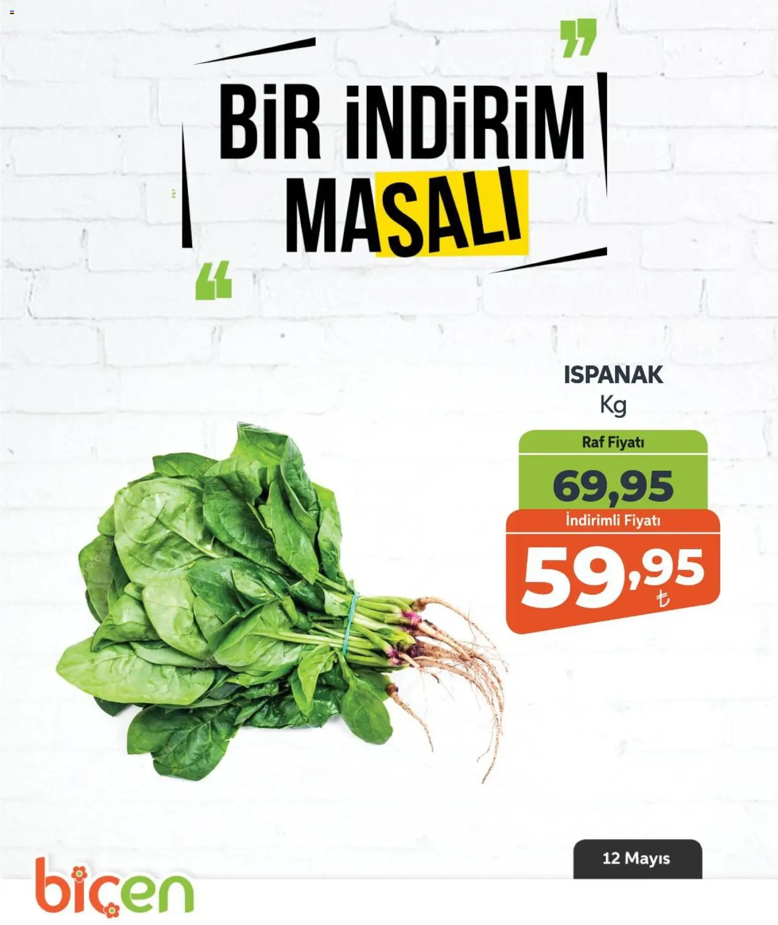 Biçen Market - Bir İndirim MaSalı - sebze - 12.05.2026 tarihinden itibaren geçerlidir | Sayfa: 16 | Ürünler: Raf, Ispanak