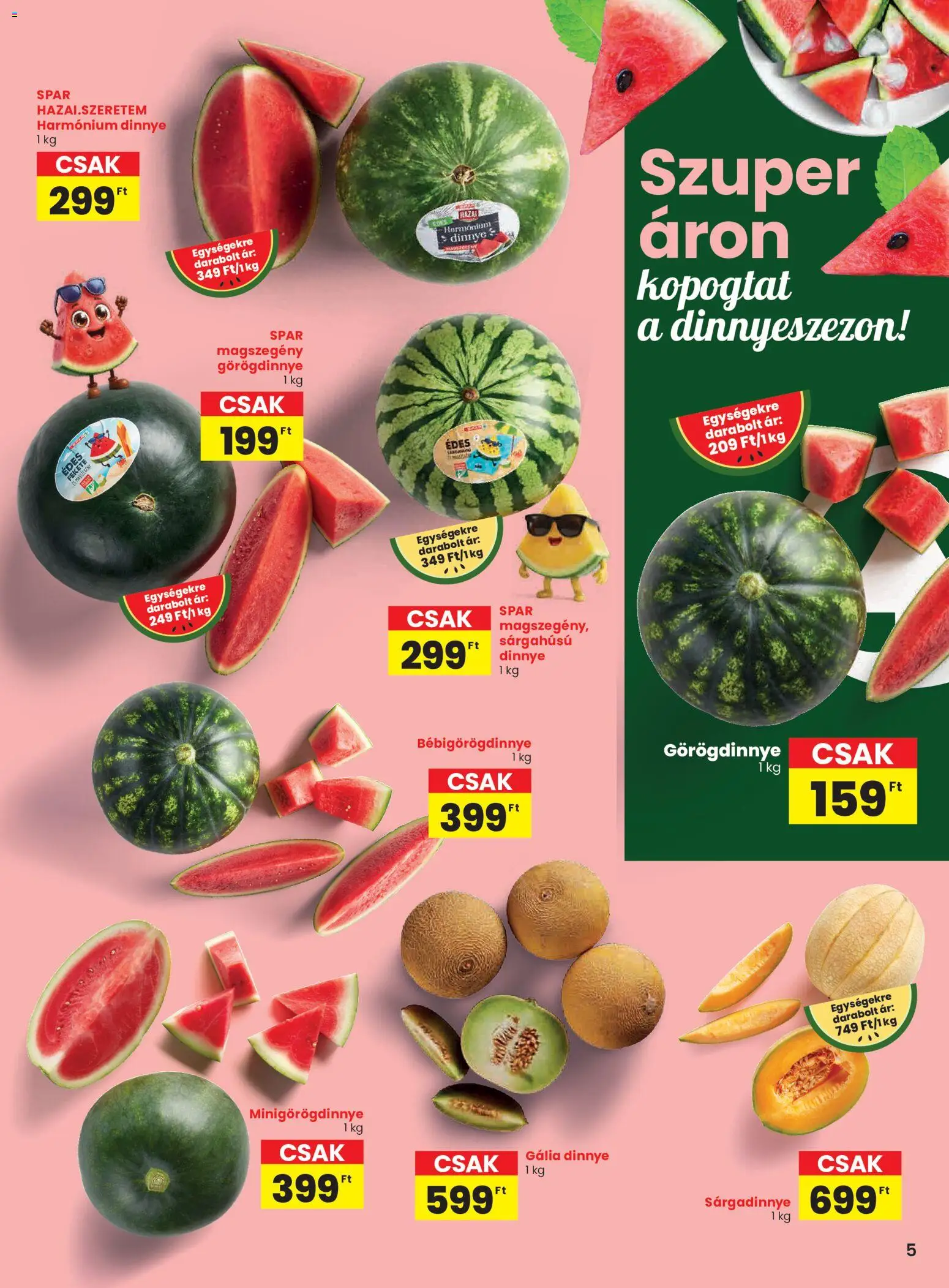 Spar akciós ujság - amely érvényes a következő dátumtól: 2026.07.23. | Oldal: 5 | Termékek: Görögdinnye, Dinnye, Sárgadinnye