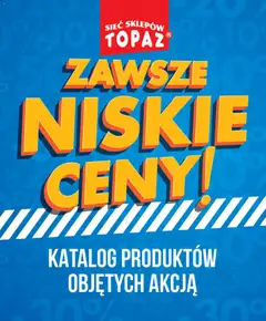 Pogląd oferty "Topaz gazetka - Zawsze Znisike Ceny" - ważna od 28.05.2026