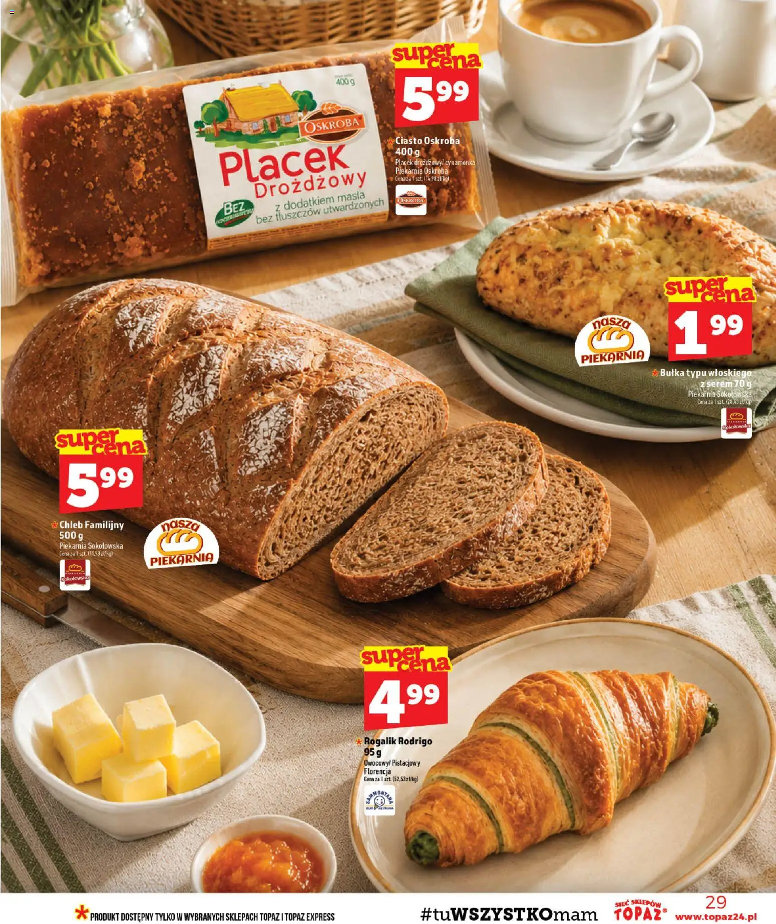 Topaz gazetka - Ceny małe na stałe od 06.08.2026 | Strona: 29 | Produkty: Serem, Piekarnia, Bułka, Chleb