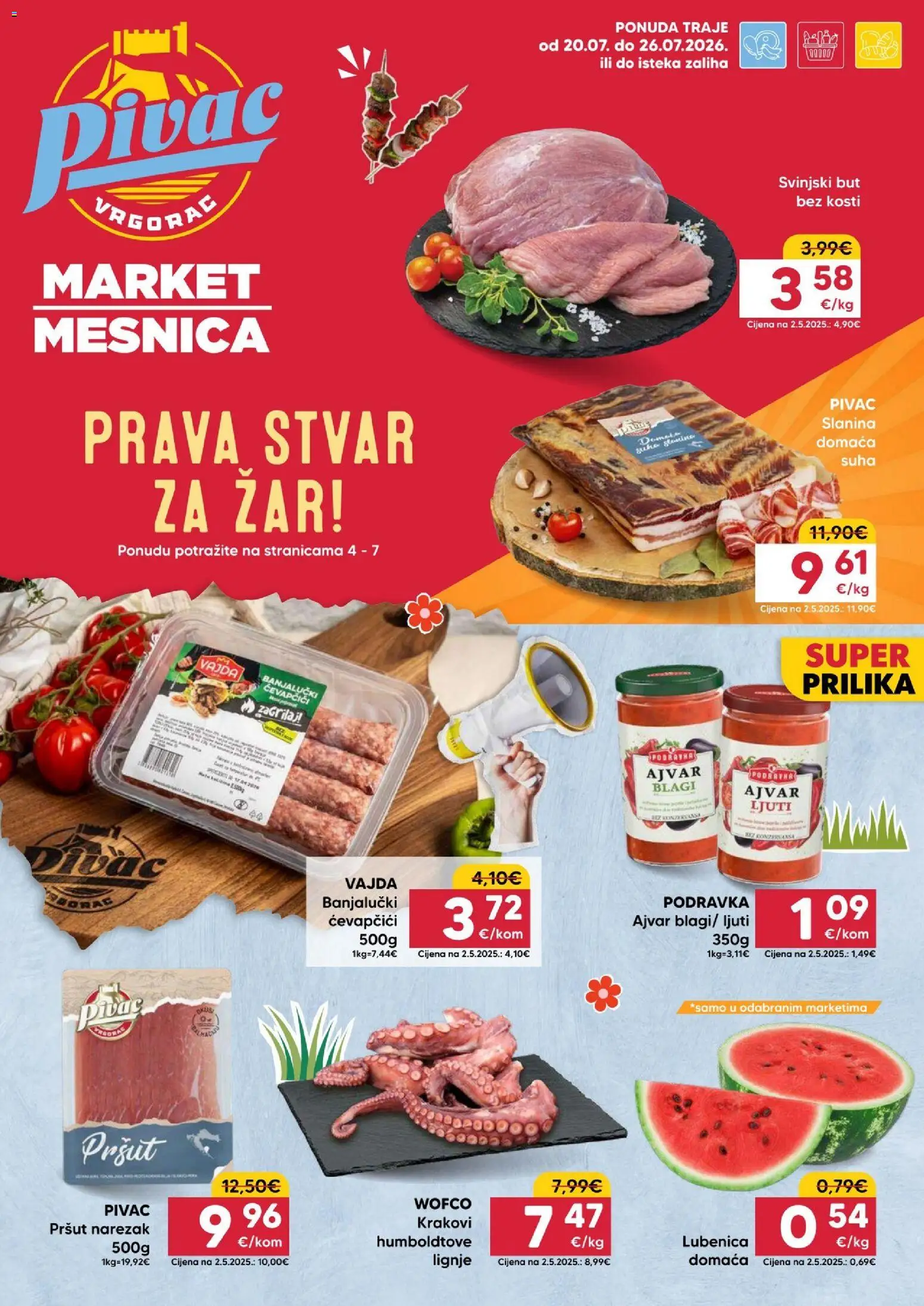 Pivac katalog | vrijedi od 20.07.2026 | Stranica: 1 | Proizvodi: Svinjski but, Ajvar, Narezak, Ćevapčići