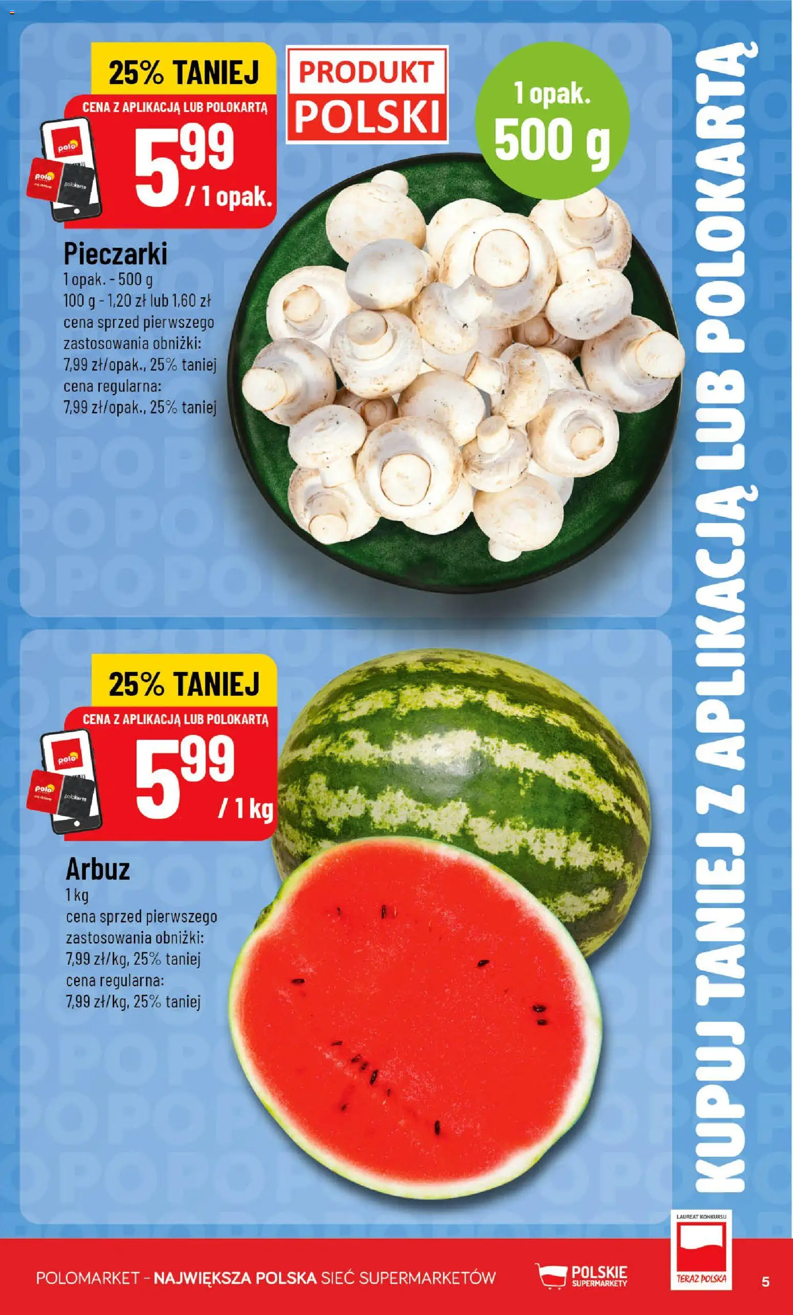 POLOmarket gazetka - Kupuj taniej z POLOappką od 13.05.2026 | Strona: 5 | Produkty: Arbuz, Pieczarki