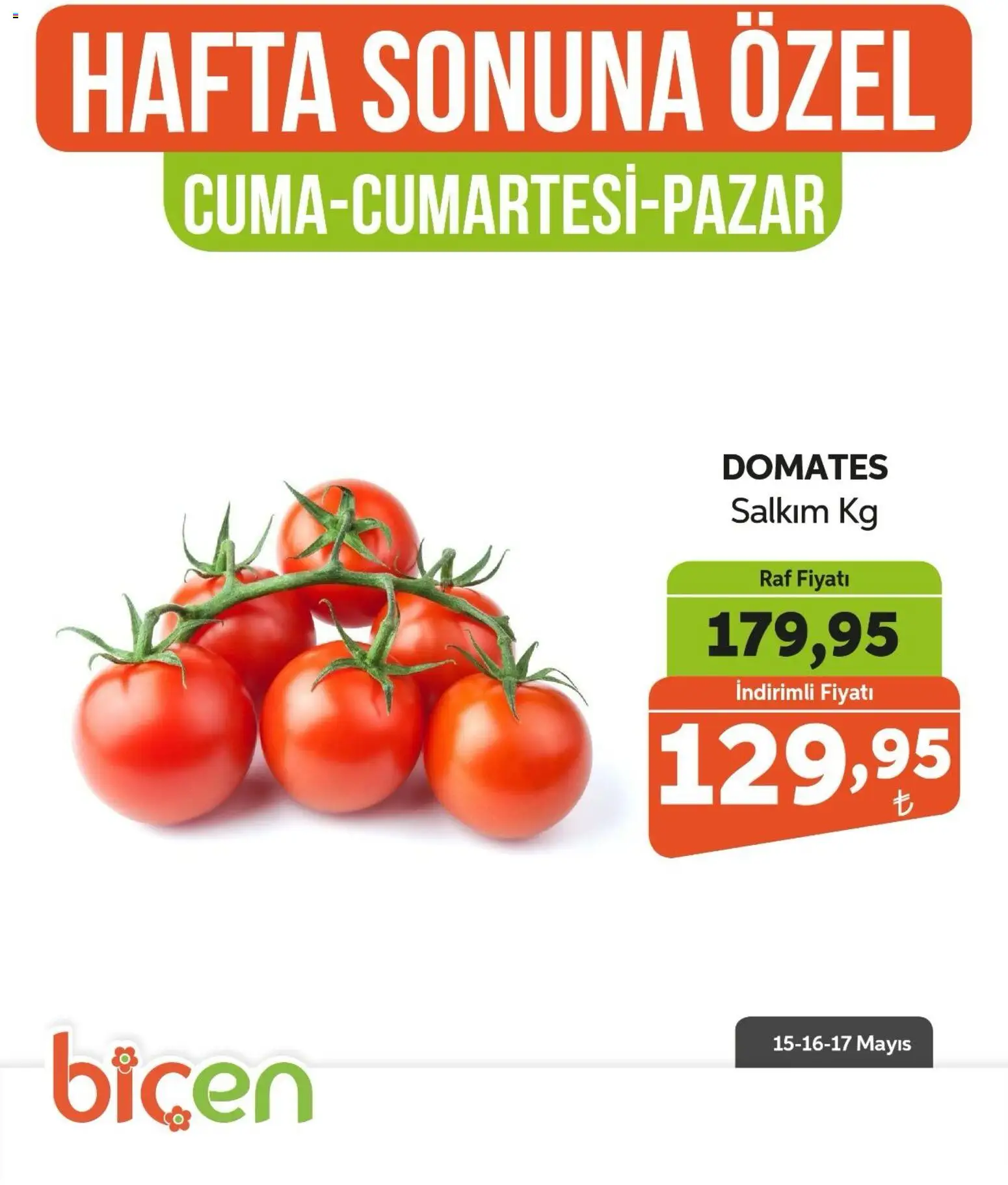 Biçen Market - Hafta Sonuna Özel - Sebze İndirimi - 15.05.2026 tarihinden itibaren geçerlidir | Sayfa: 7 | Ürünler: Raf, Domates