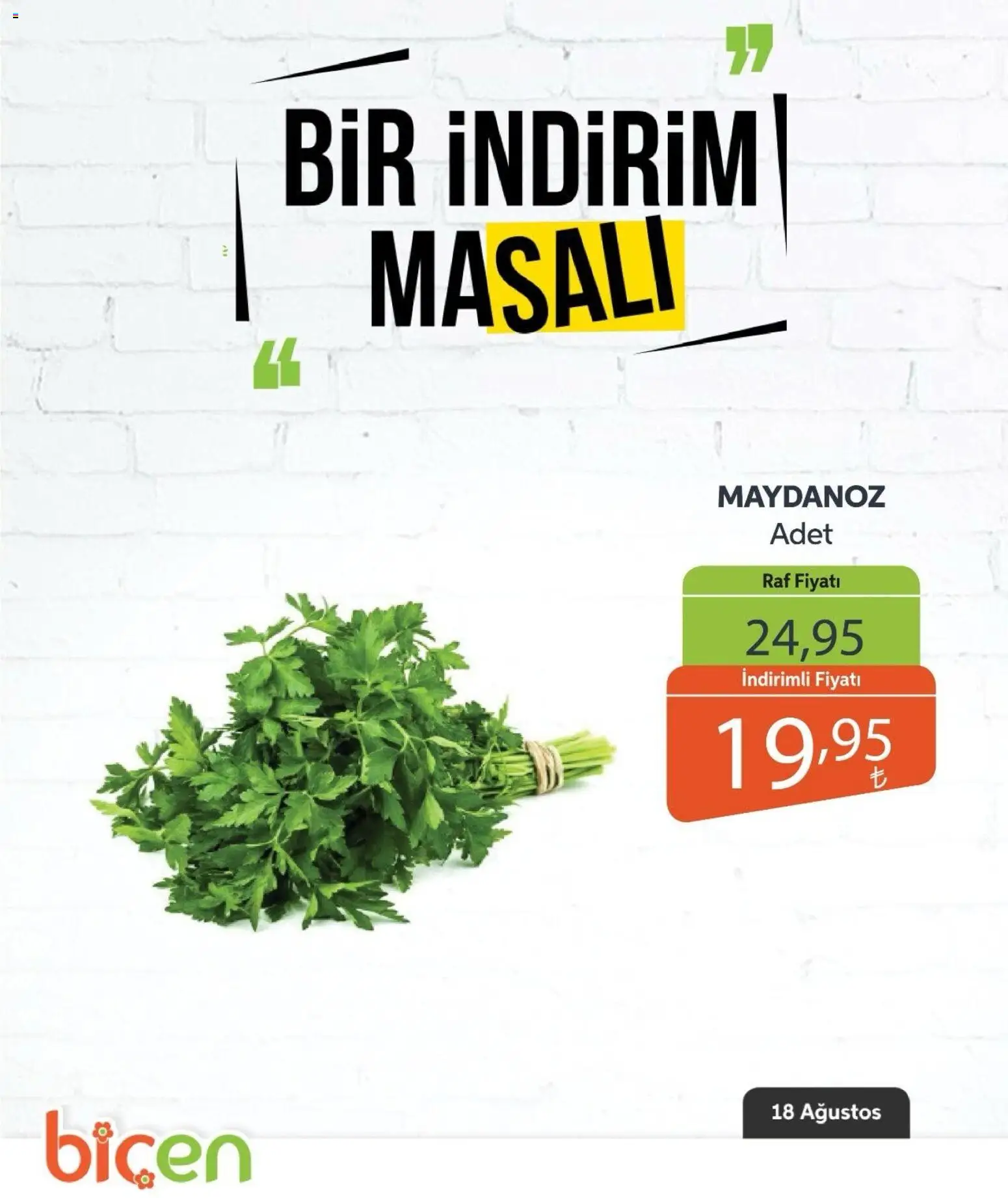 Biçen Market - Bir İndirim MaSalı - sebze - 18 Ağustos 2026 tarihinden itibaren geçerlidir | Sayfa: 14 | Ürünler: Raf, Maydanoz