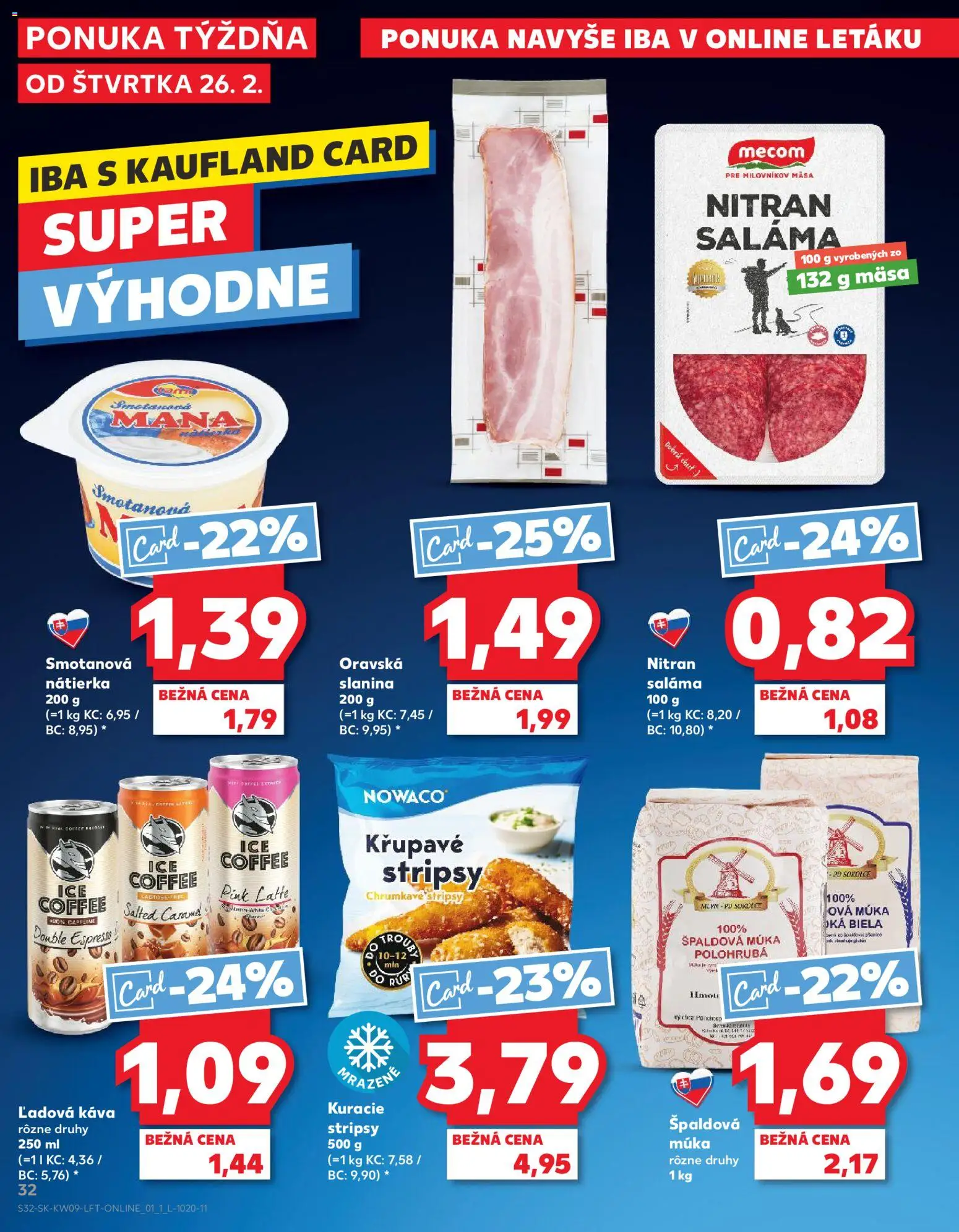 Nové Kaufland akcie – leták je platný od 26.02.2026 | Strana: 32 | Produkty: Slanina, Nátierka, Múka, Kuracie stripsy