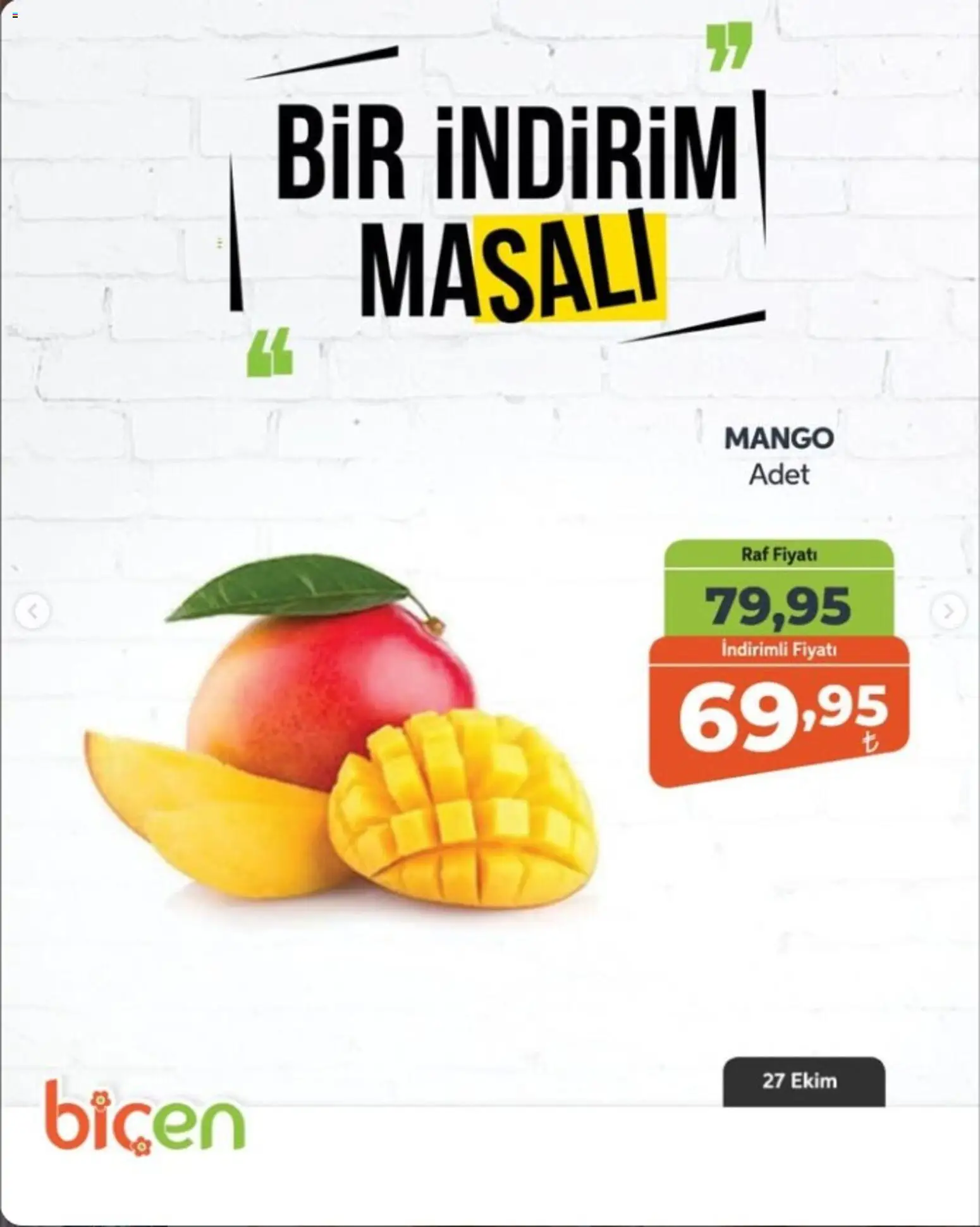 Biçen Market - Bir İndirim MaSalı - meyve - 27 Ekim 2026 tarihinden itibaren geçerlidir | Sayfa: 3 | Ürünler: Raf, Mango