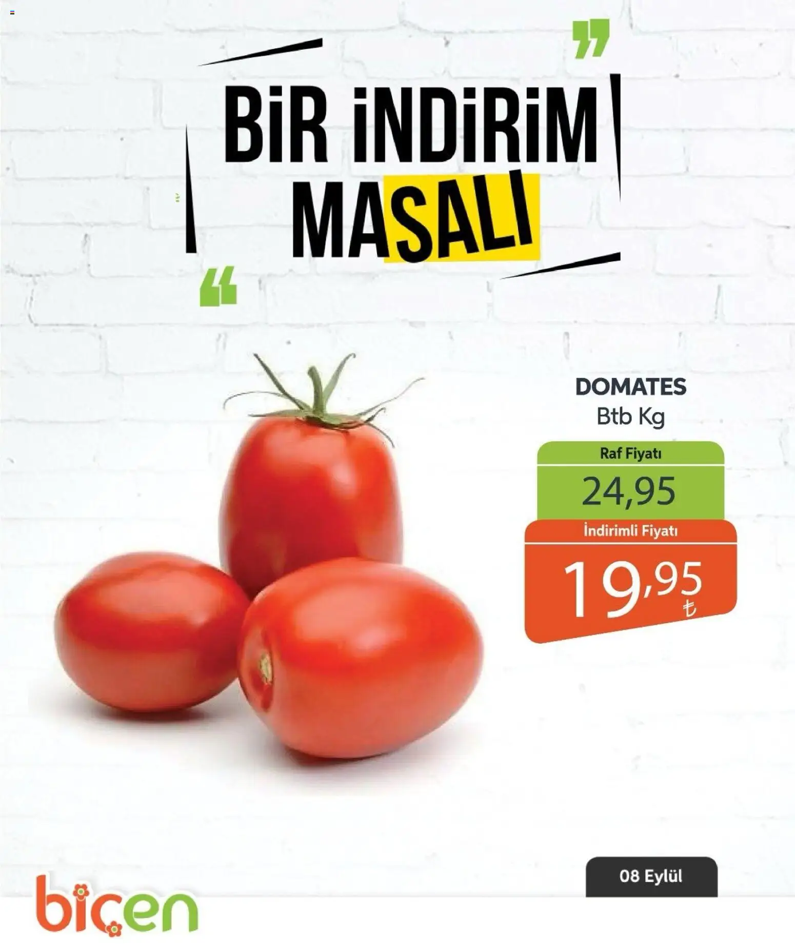 Biçen Market - Bir İndirim MaSalı - sebze - 08 Eylül 2026 tarihinden itibaren geçerlidir | Sayfa: 10 | Ürünler: Raf, Domates