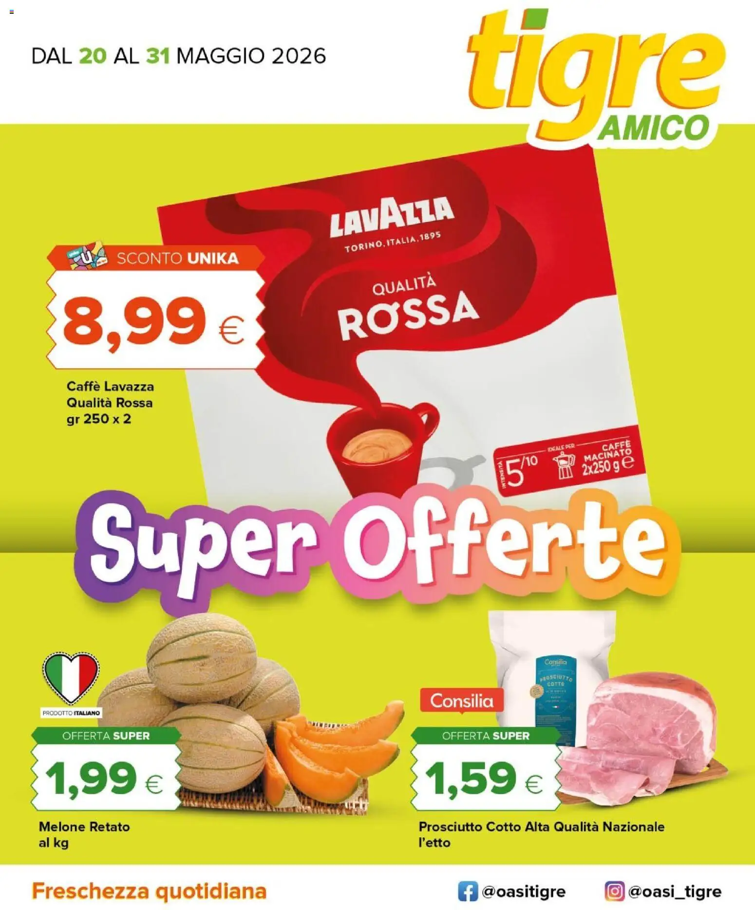 Volantino Tigre del 20.05.2026 | Pagina: 1 | Prodotti: Caffè, Prosciutto, Melone, Lavazza