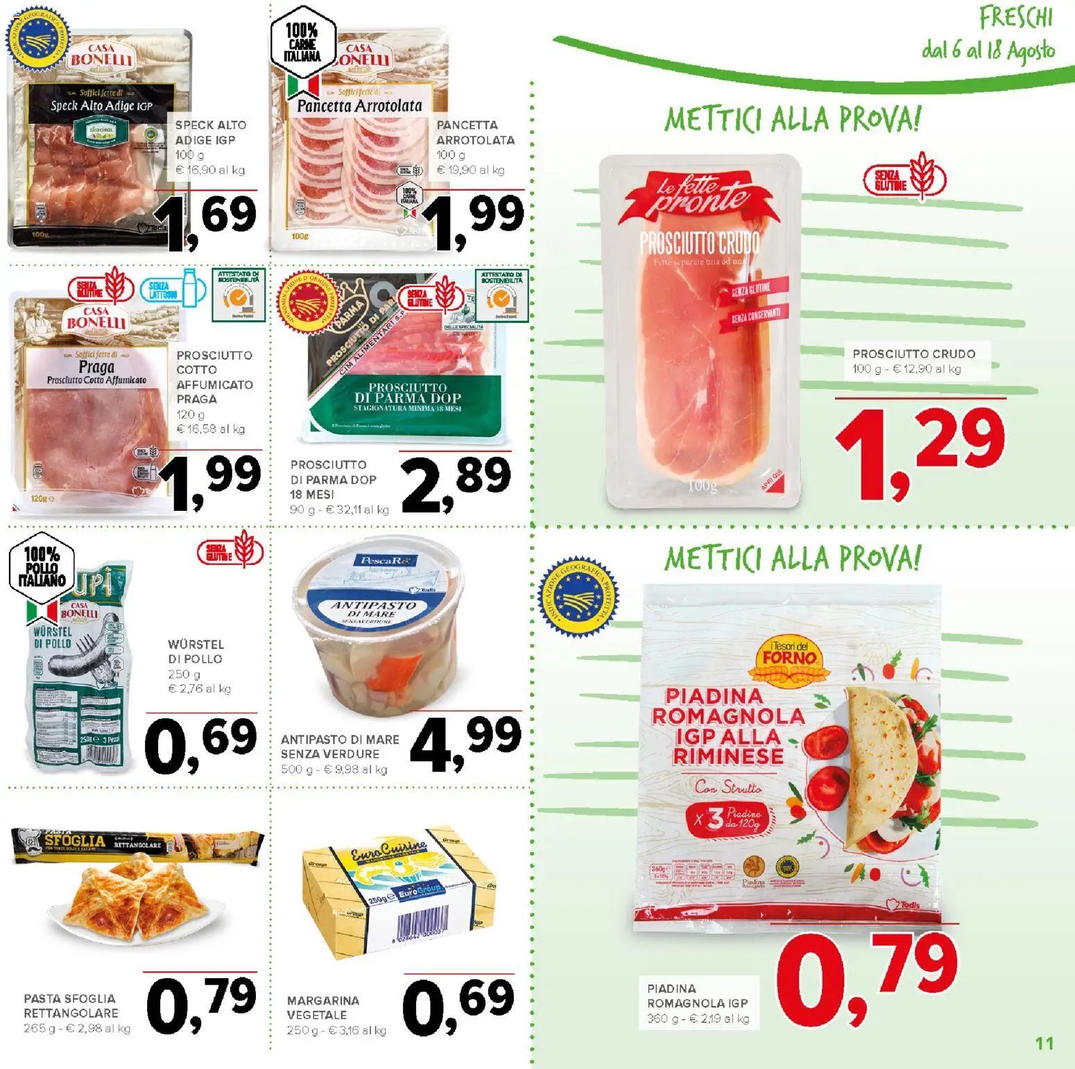 Volantino Todis del 06/08/2026 | Pagina: 11 | Prodotti: Prosciutto Cotto, Prosciutto, Piadina, Margarina