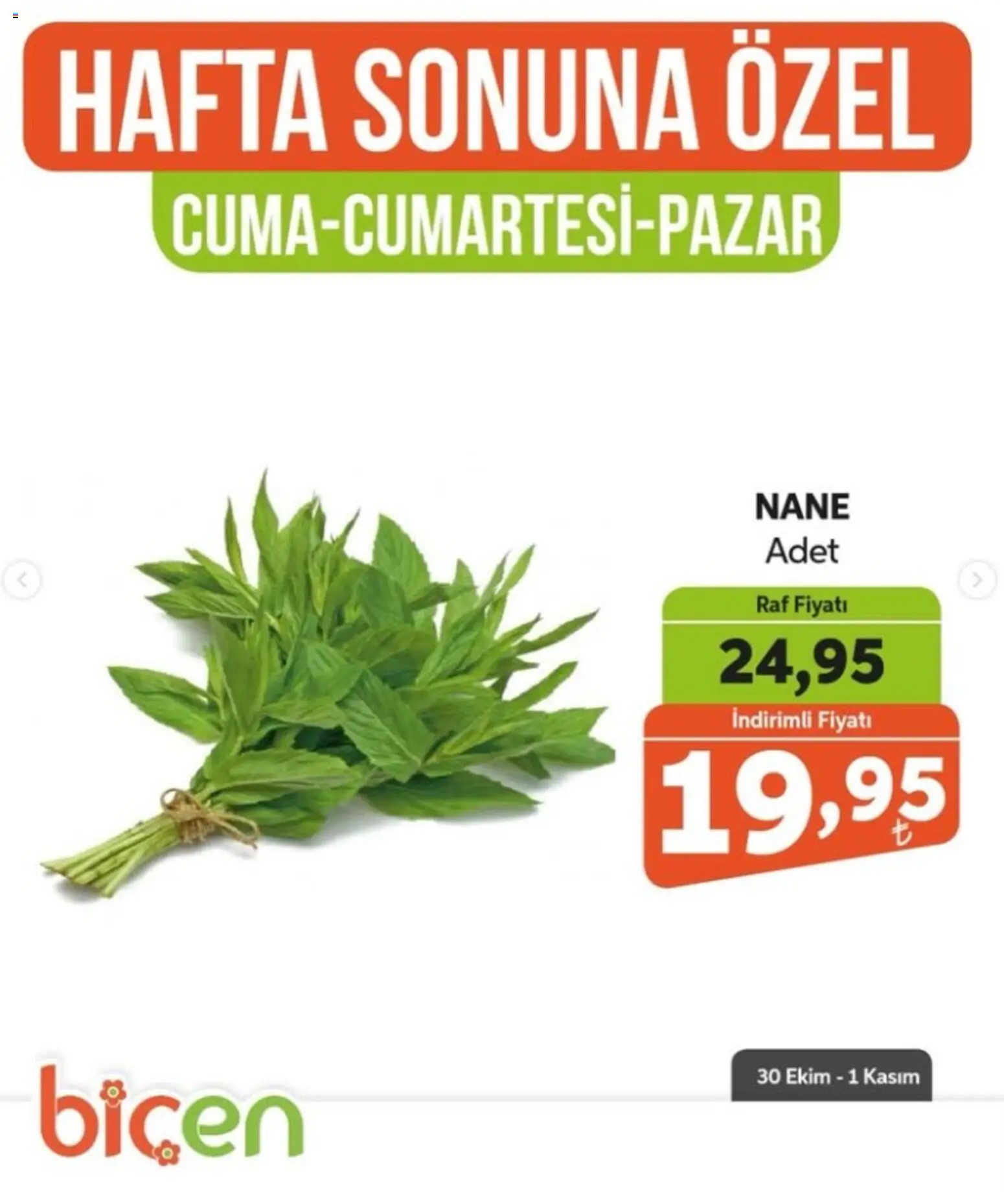 Biçen Market - Hafta Sonuna Özel - Sebze İndirimi - 30 Ekim 2026 tarihinden itibaren geçerlidir | Sayfa: 4 | Ürünler: Raf, Nane