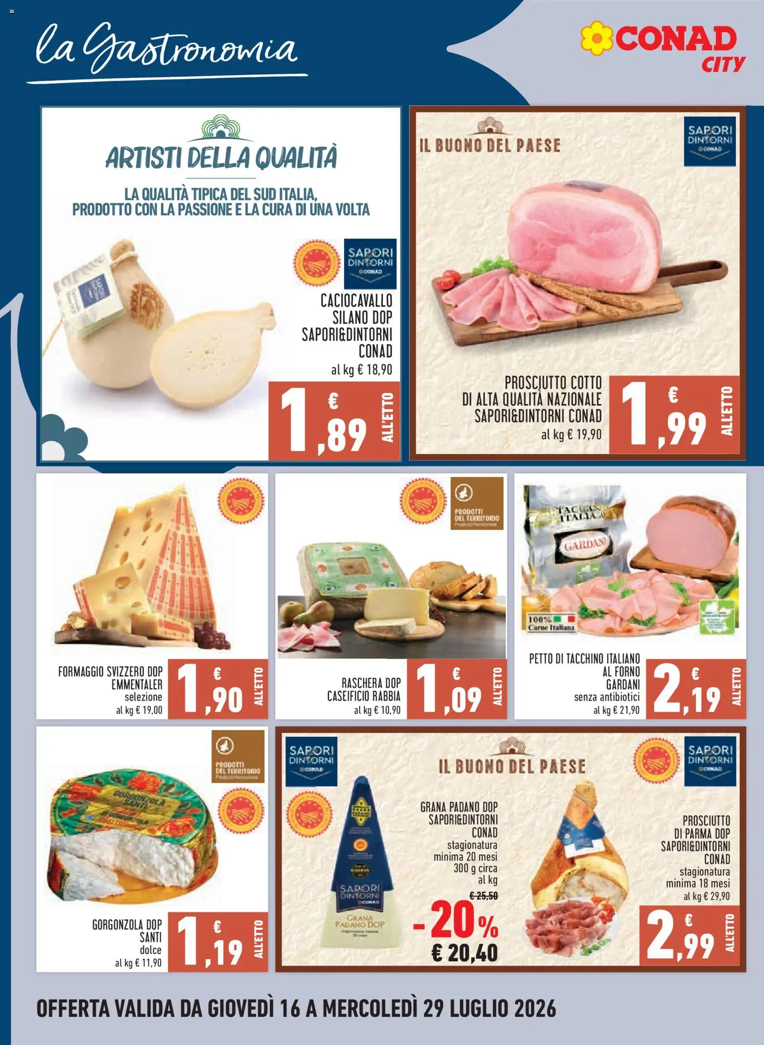 Volantino Conad del 16/07/2026 | Pagina: 6 | Prodotti: Prosciutto di Parma, Tacchino, Prosciutto, Grana Padano