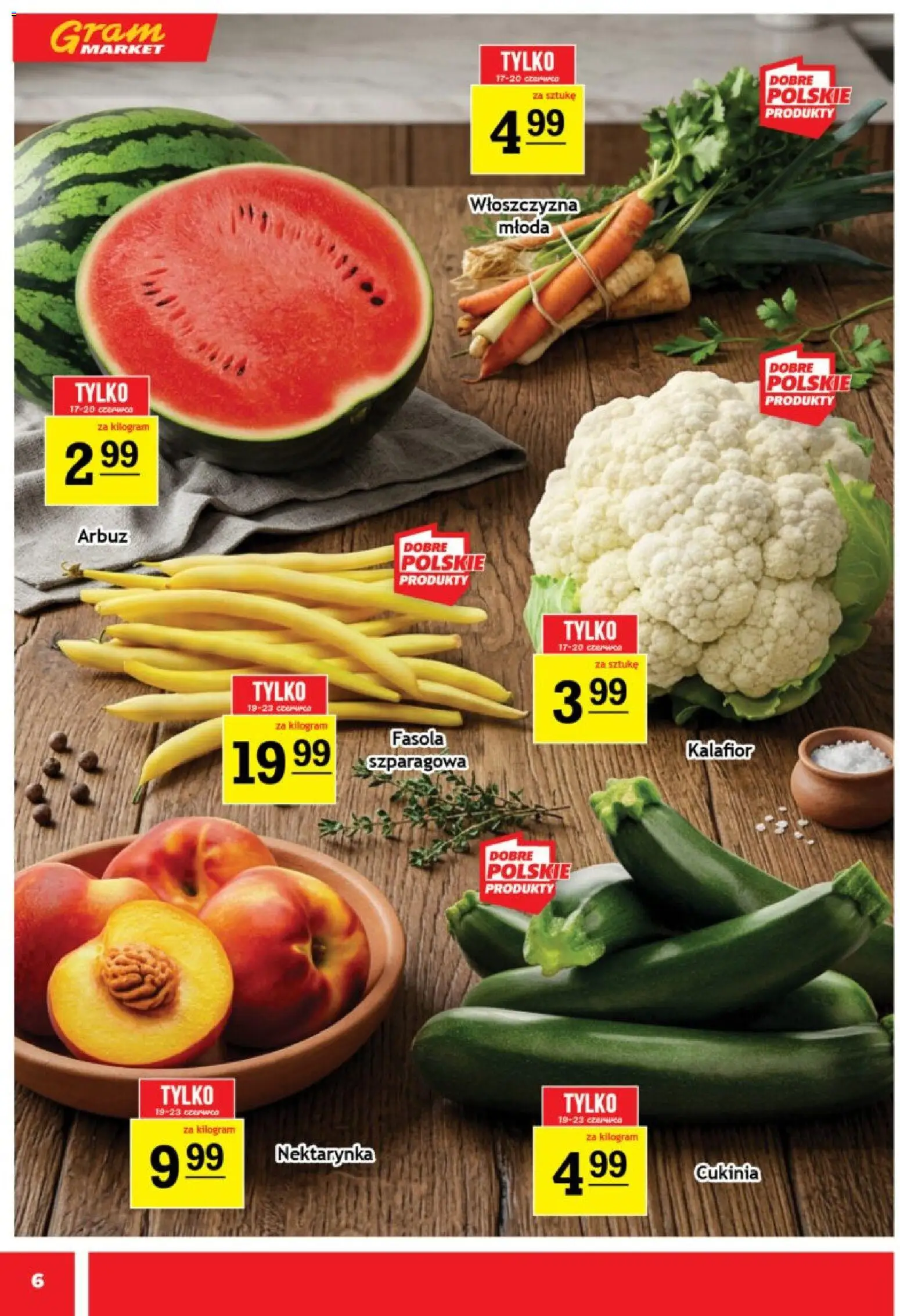 Gram Market gazetka od 17.06.2026 | Strona: 6 | Produkty: Nektarynka, Arbuz, Kalafior, Cukinia