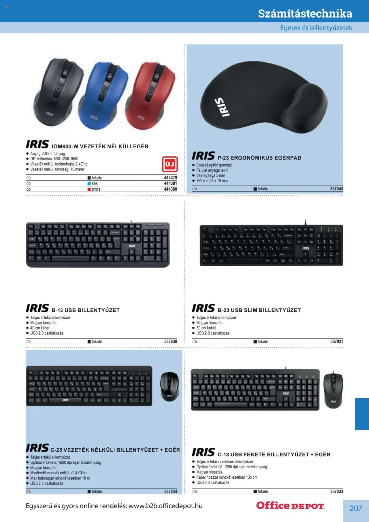 Office Depot akciós ujság - amely érvényes a következő dátumtól: 2025.04.10. | Oldal: 207 | Termékek: Egér, Billentyűzet, Kábel, Vezetek nelkuli eger