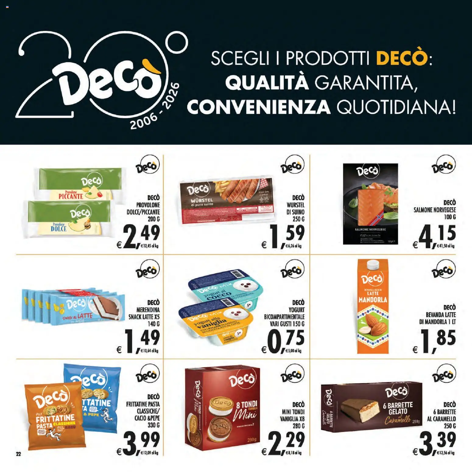 Volantino Decò del 21/08/2026 | Pagina: 22 | Prodotti: Provolone, Gelato, Latte, Wurstel