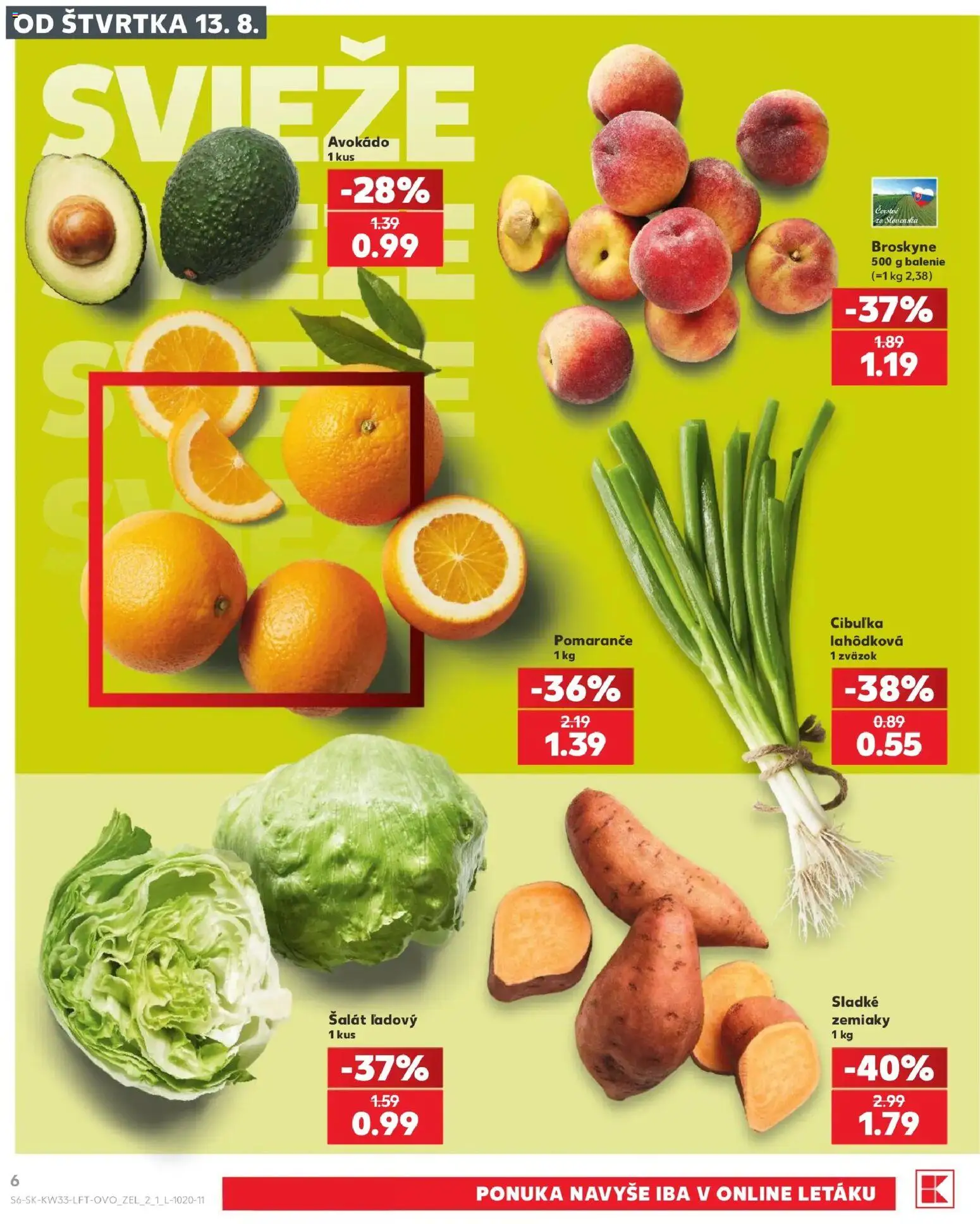 Nové Kaufland akcie – leták je platný od 13.08.2026 | Strana: 6 | Produkty: Pomaranče, Šalát, Zemiaky, Broskyne