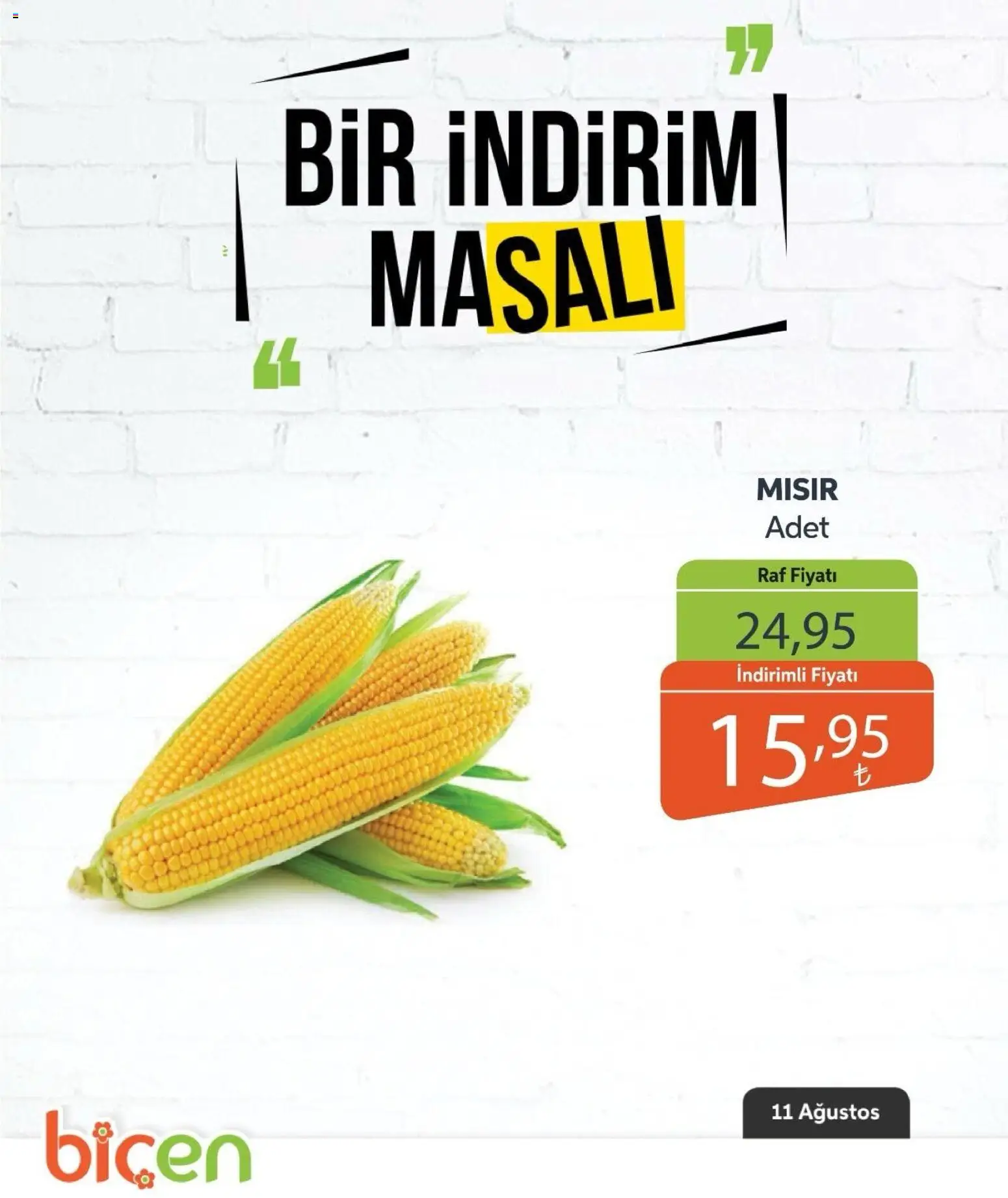 Biçen Market - Bir İndirim MaSalı - sebze - 11 Ağustos 2026 tarihinden itibaren geçerlidir | Sayfa: 3 | Ürünler: Raf, Mısır