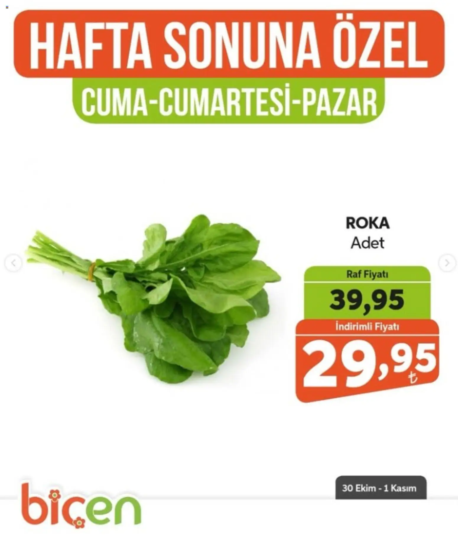Biçen Market - Hafta Sonuna Özel - Sebze İndirimi - 30 Ekim 2026 tarihinden itibaren geçerlidir | Sayfa: 7 | Ürünler: Raf, Roka
