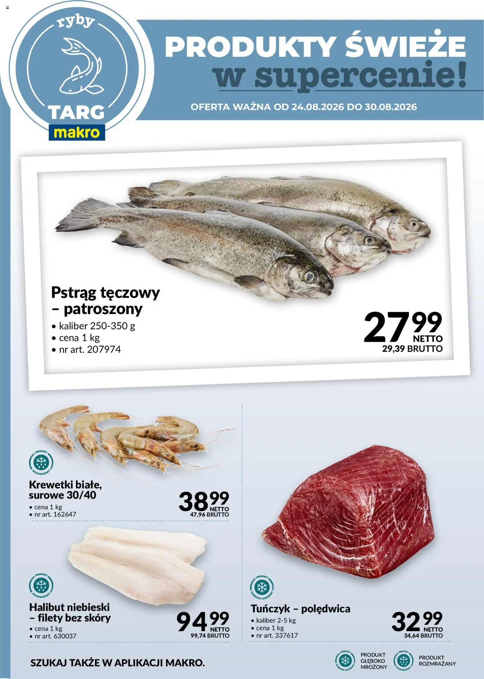 Makro gazetka - Produkty świeże w supercenie od 24.08.2026 | Strona: 4 | Produkty: Pstrąg tęczowy, Krewetki, Halibut, Tuńczyk