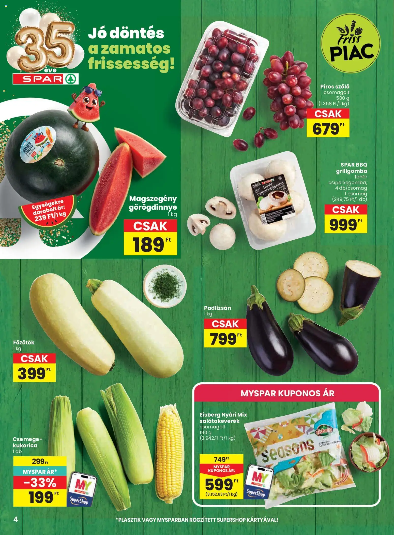 Spar akciós ujság - amely érvényes a következő dátumtól: 2026.07.30. | Oldal: 4 | Termékek: Padlizsán, Görögdinnye, Szőlő, Csiperkegomba