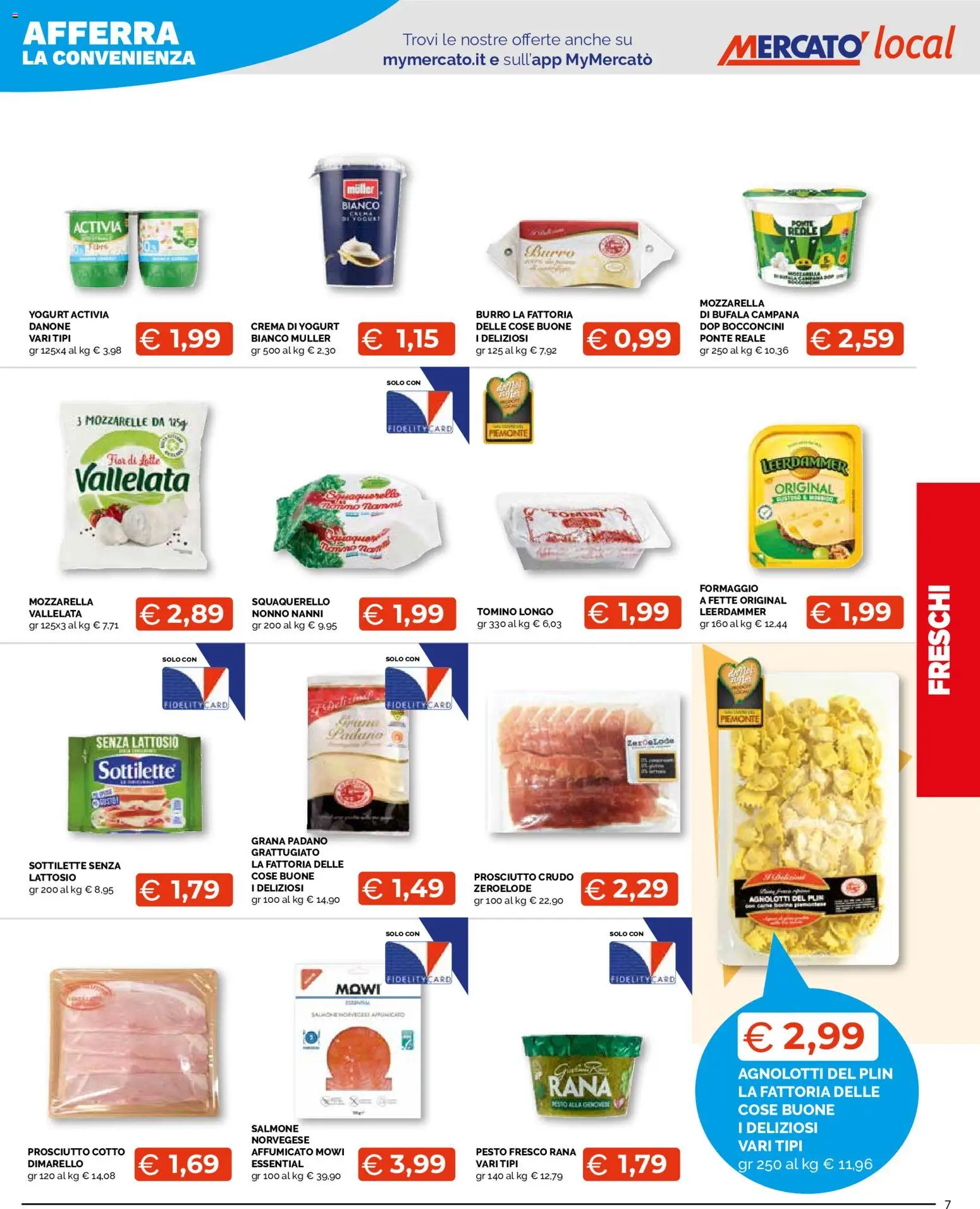 Volantino Mercatò del 10/08/2026 | Pagina: 7 | Prodotti: Prosciutto Cotto, Yogurt, Prosciutto, Tomino