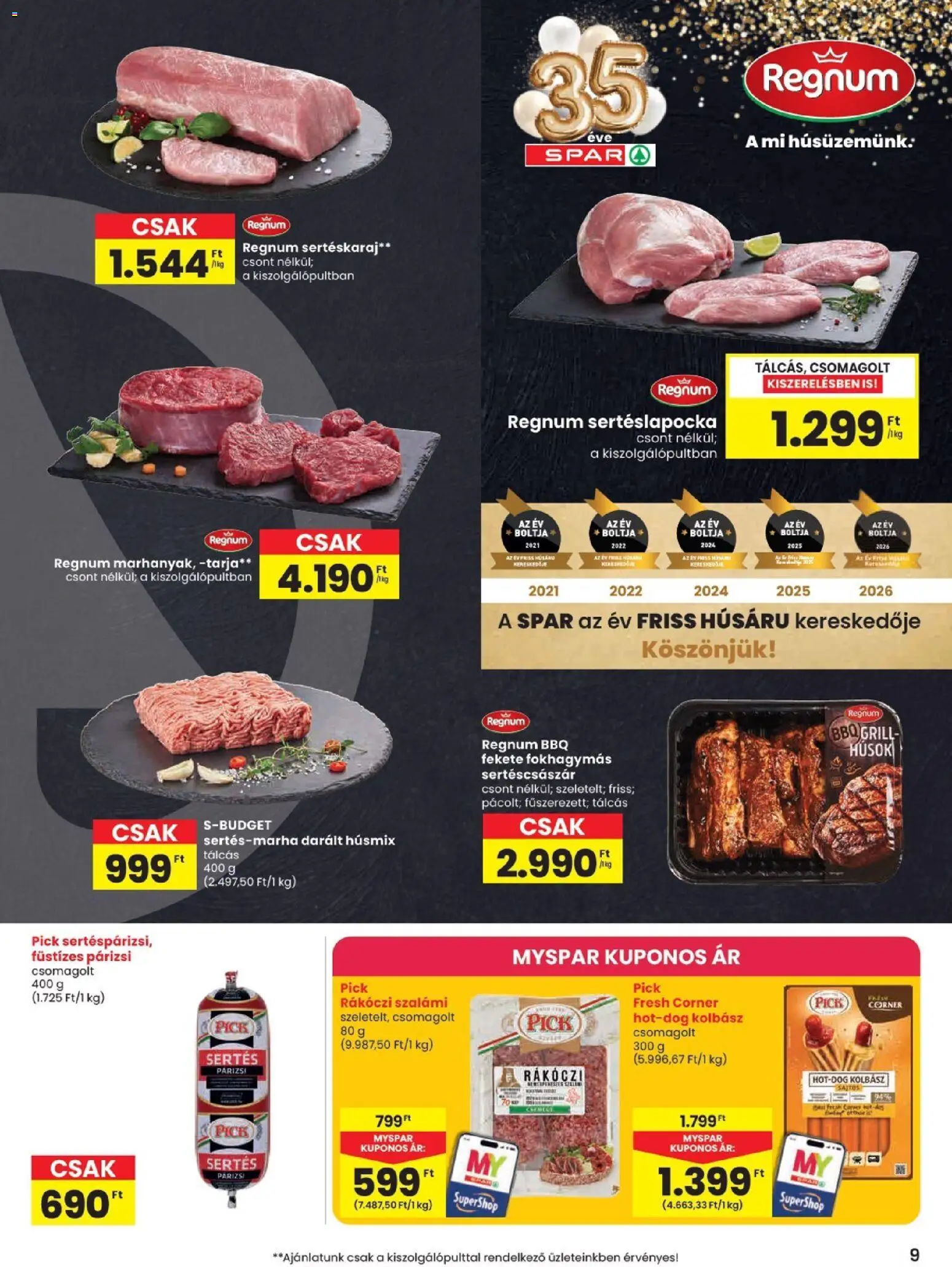 Spar akciós ujság - amely érvényes a következő dátumtól: 2026.07.09. | Oldal: 9 | Termékek: Sertéslapocka, Rákóczi szalámi, Pick, Tarja