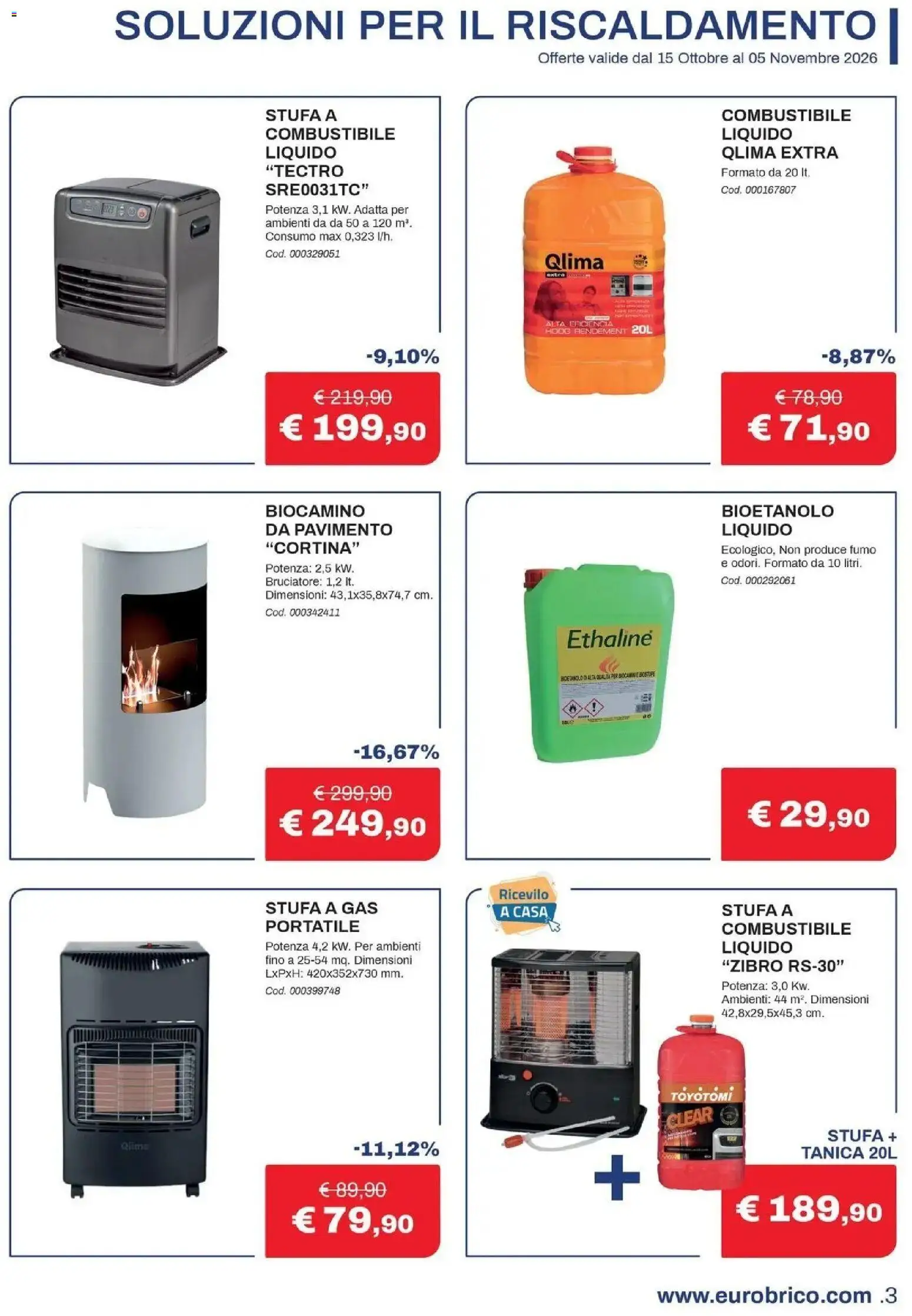 Nuovo Eurobrico volantino Il calore che ti meriti dal 15/10/2026 > offerte anteprima 🛍️ | Pagina: 3 | Prodotti: Pavimento, Stufa, Tanica, Stufa a gas