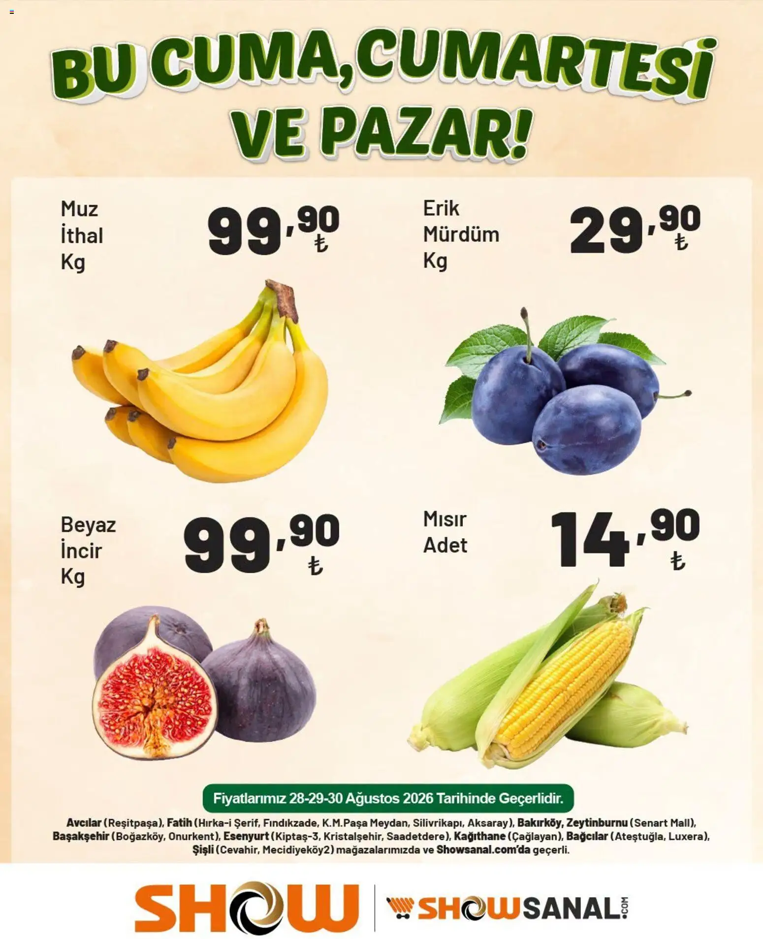 Show Market Katalog - 28 Ağustos 2026 tarihinden itibaren geçerlidir | Sayfa: 1 | Ürünler: Erik, Mısır