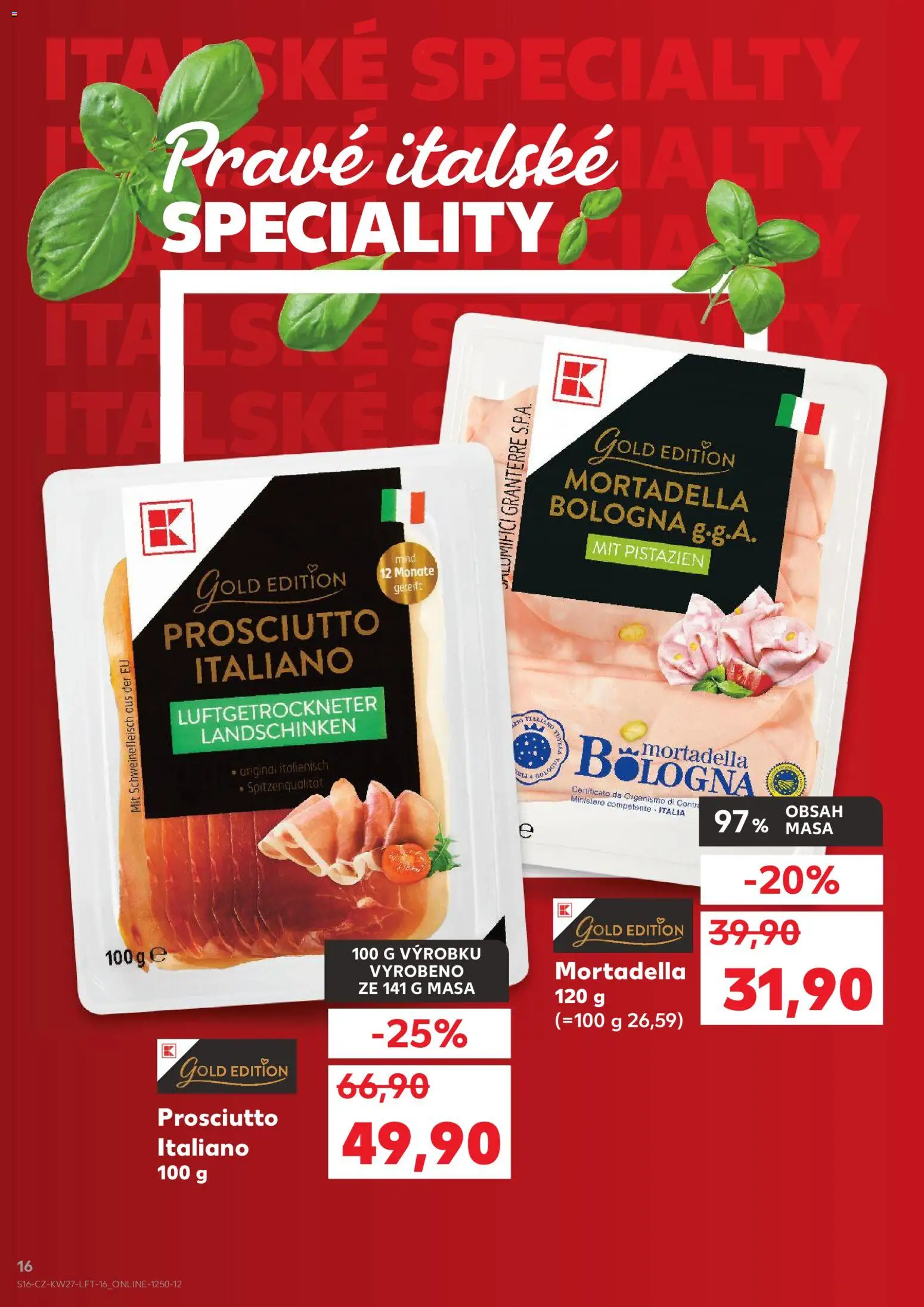 Kaufland leták - Liberec od 01.07.2026 | Strana: 16 | Produkty: Prosciutto, Mortadella
