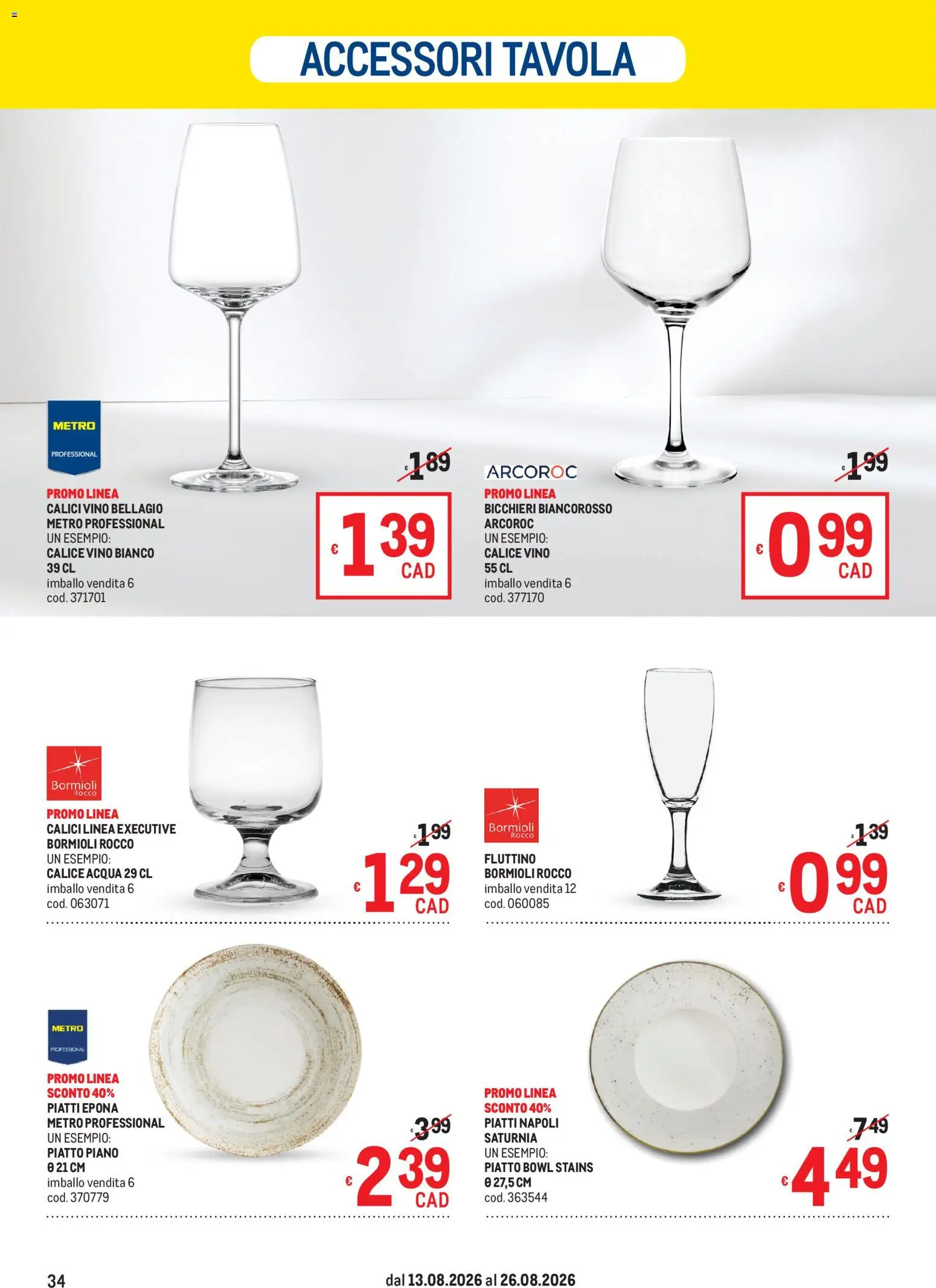Volantino Metro del 13/08/2026 | Pagina: 34 | Prodotti: Calice, Piatti, Acqua, Vino bianco