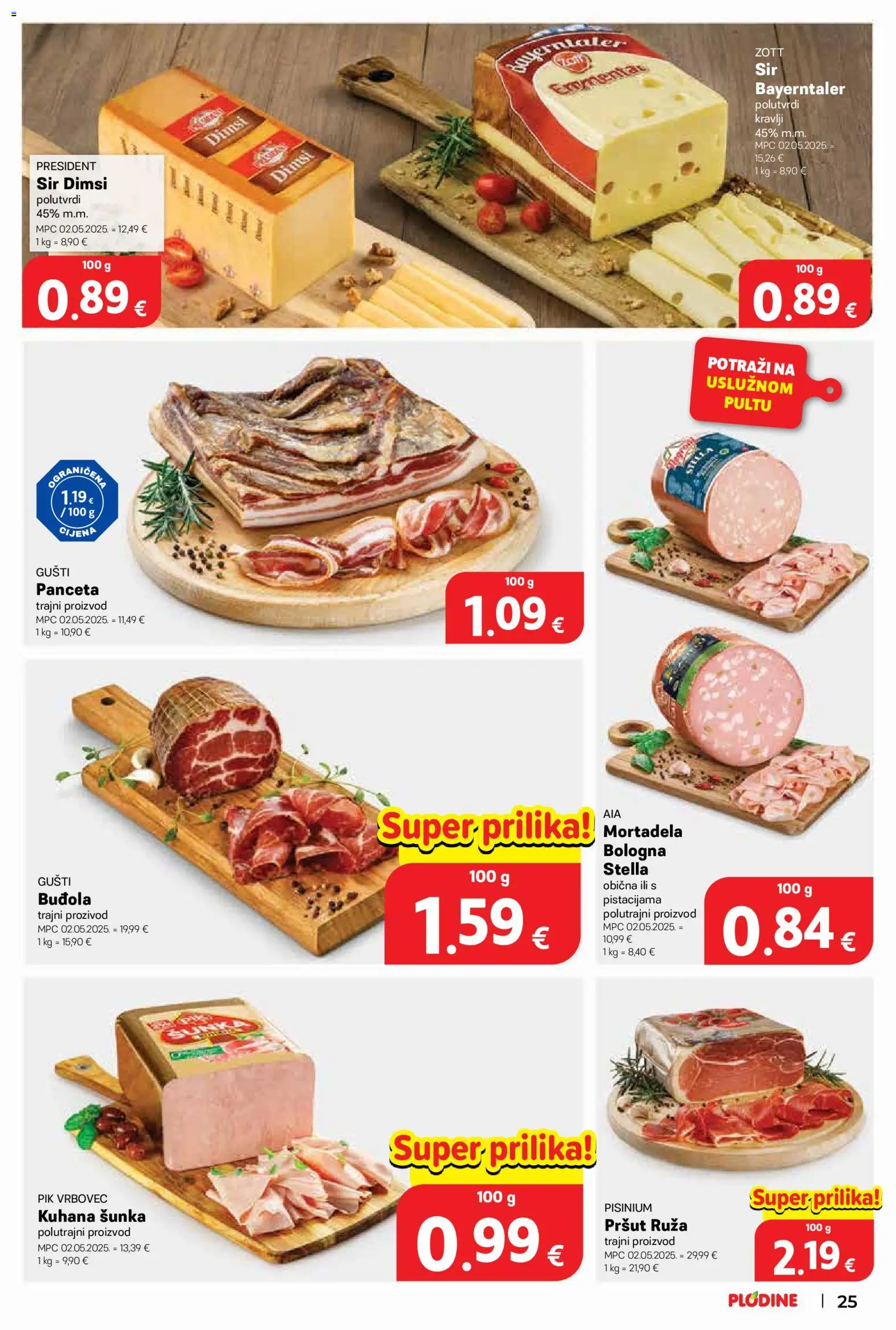 Plodine katalog | vrijedi od 15.07.2026 | Stranica: 25 | Proizvodi: Šunka, Pršut, Mortadela, Pik Vrbovec