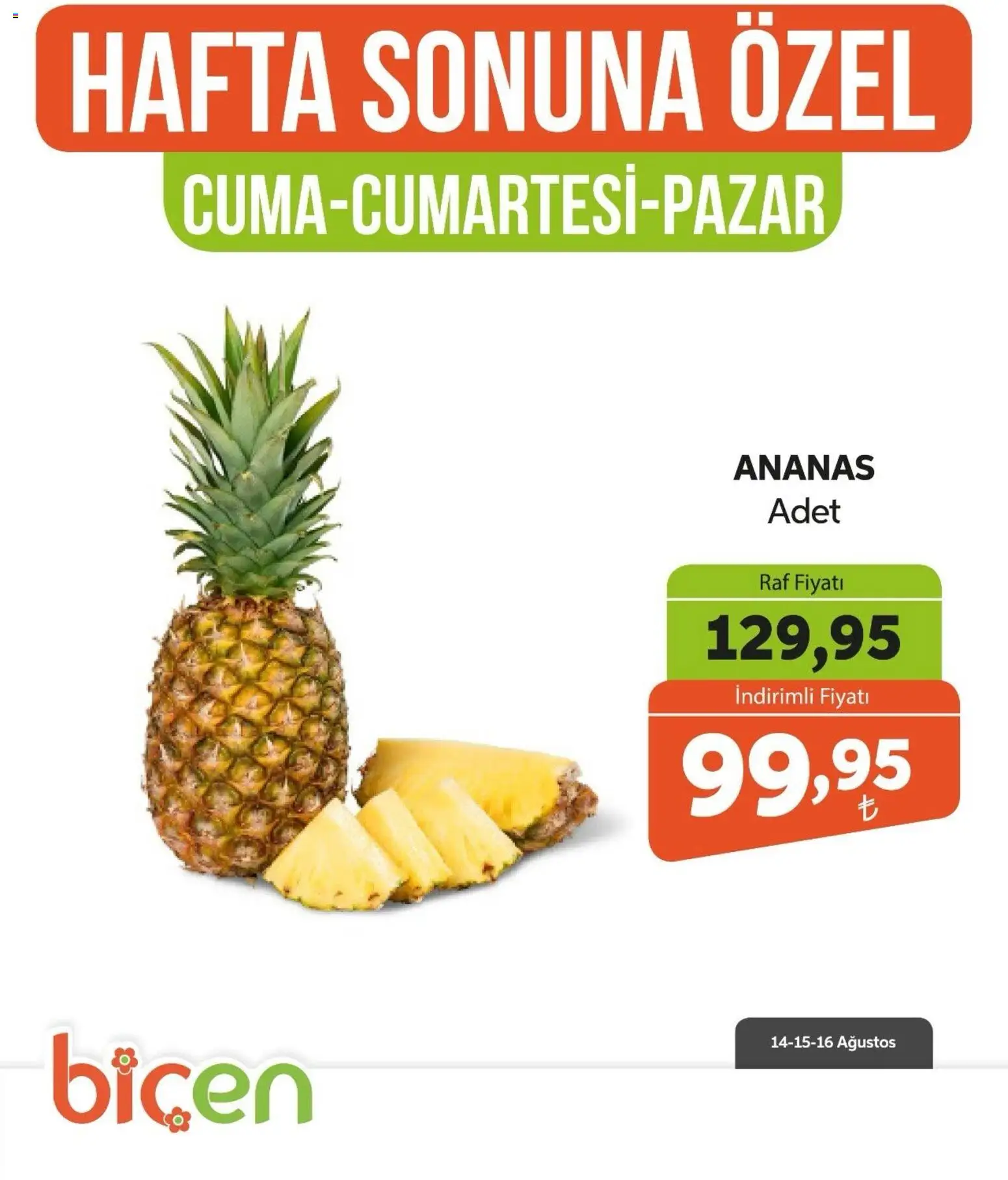 Biçen Market - Hafta Sonuna Özel - Meyve İndirimi - 14 Ağustos 2026 tarihinden itibaren geçerlidir | Sayfa: 7 | Ürünler: Raf, Ananas