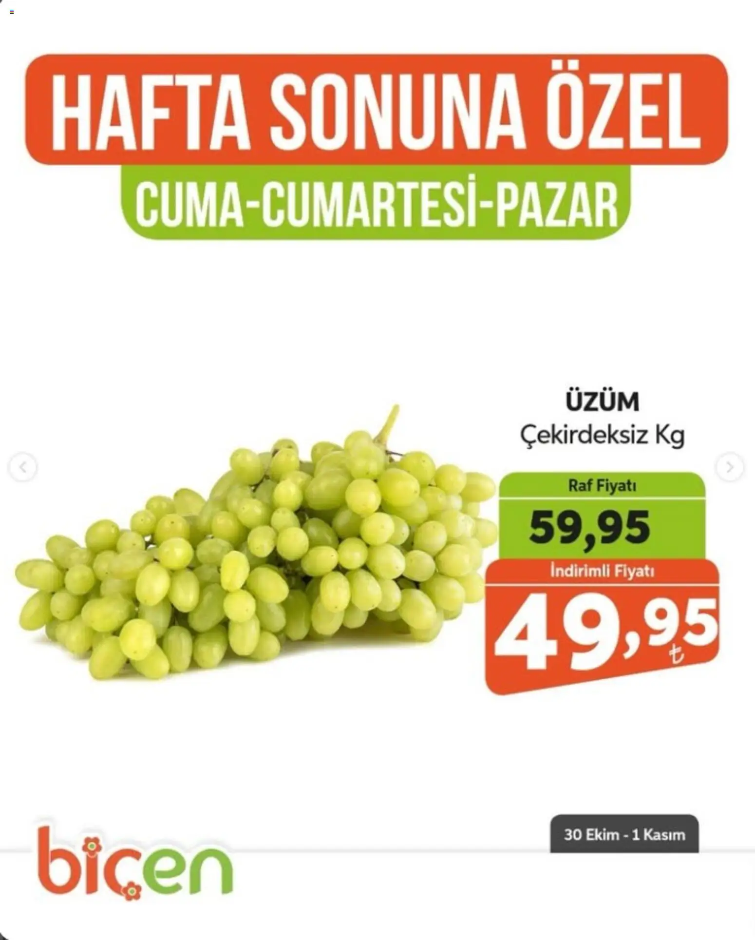 Biçen Market - Hafta Sonuna Özel - Meyve İndirimi - 30 Ekim 2026 tarihinden itibaren geçerlidir | Sayfa: 12 | Ürünler: Raf, Üzüm