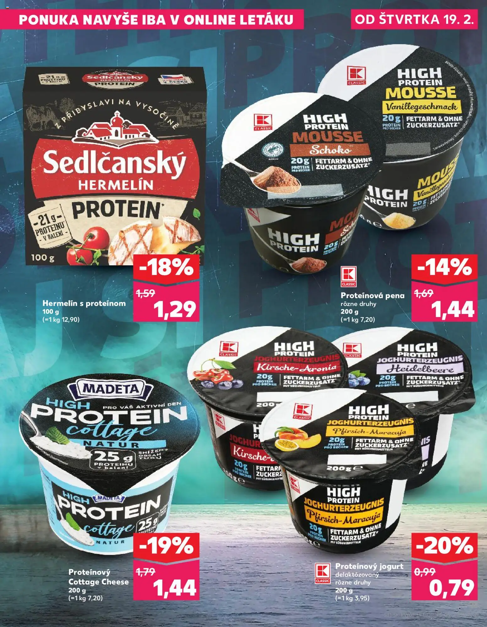 Kaufland SK akciós ujság - amely érvényes a következő dátumtól: 2026.02.19. | Oldal: 31 | Termékek: Cottage cheese, Protein, Joghurt