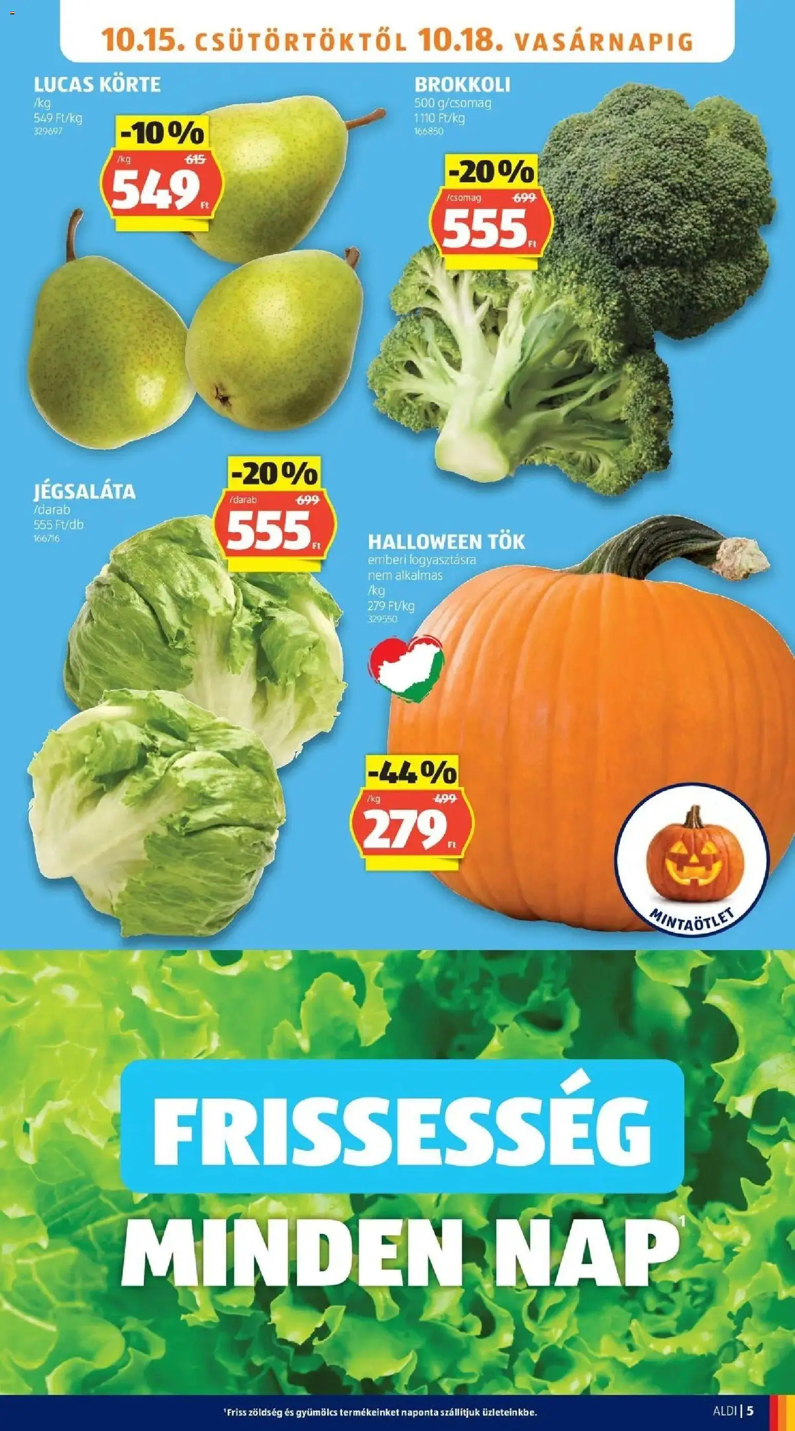 Aldi akciós ujság - amely érvényes a következő dátumtól: 2026.10.15. | Oldal: 5 | Termékek: Körte, Jégsaláta, Halloween tök, Brokkoli