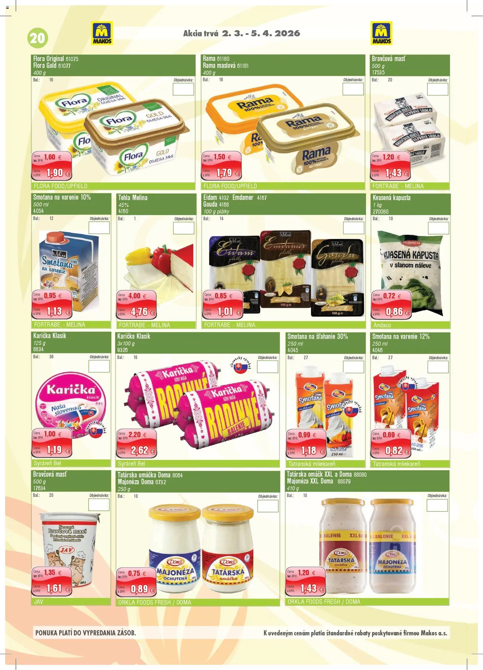 Nové Makos akcie – leták je platný od 02.03.2026 | Strana: 20 | Produkty: Kapusta, Smotana, Gouda, Flora