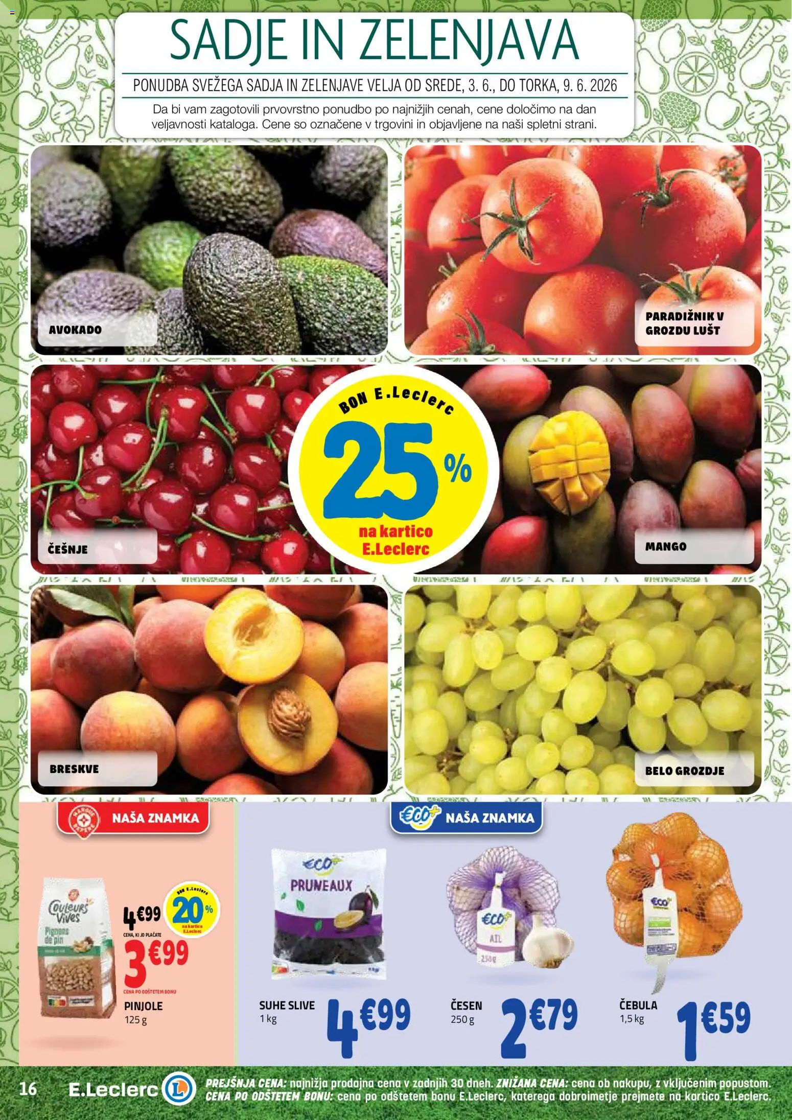 Novi E.leclerc katalog ponudbe – veljaven od 03.06.2026 | Stran: 16 | Izdelki: Suhe slive, Paradiznik, Avokado, Zelenjava