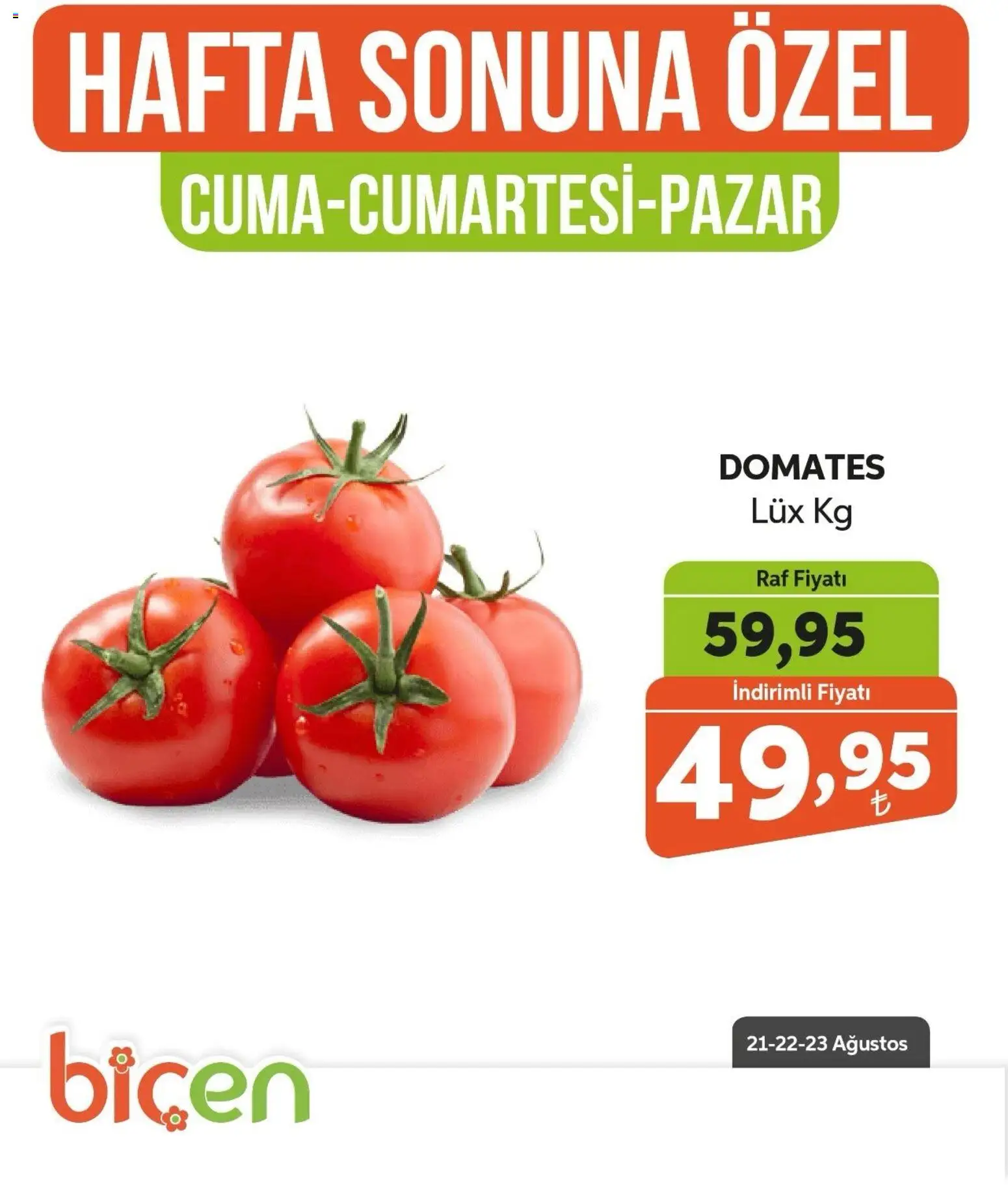 Biçen Market - Hafta Sonuna Özel - Sebze İndirimi - 21 Ağustos 2026 tarihinden itibaren geçerlidir | Sayfa: 4 | Ürünler: Raf, Domates