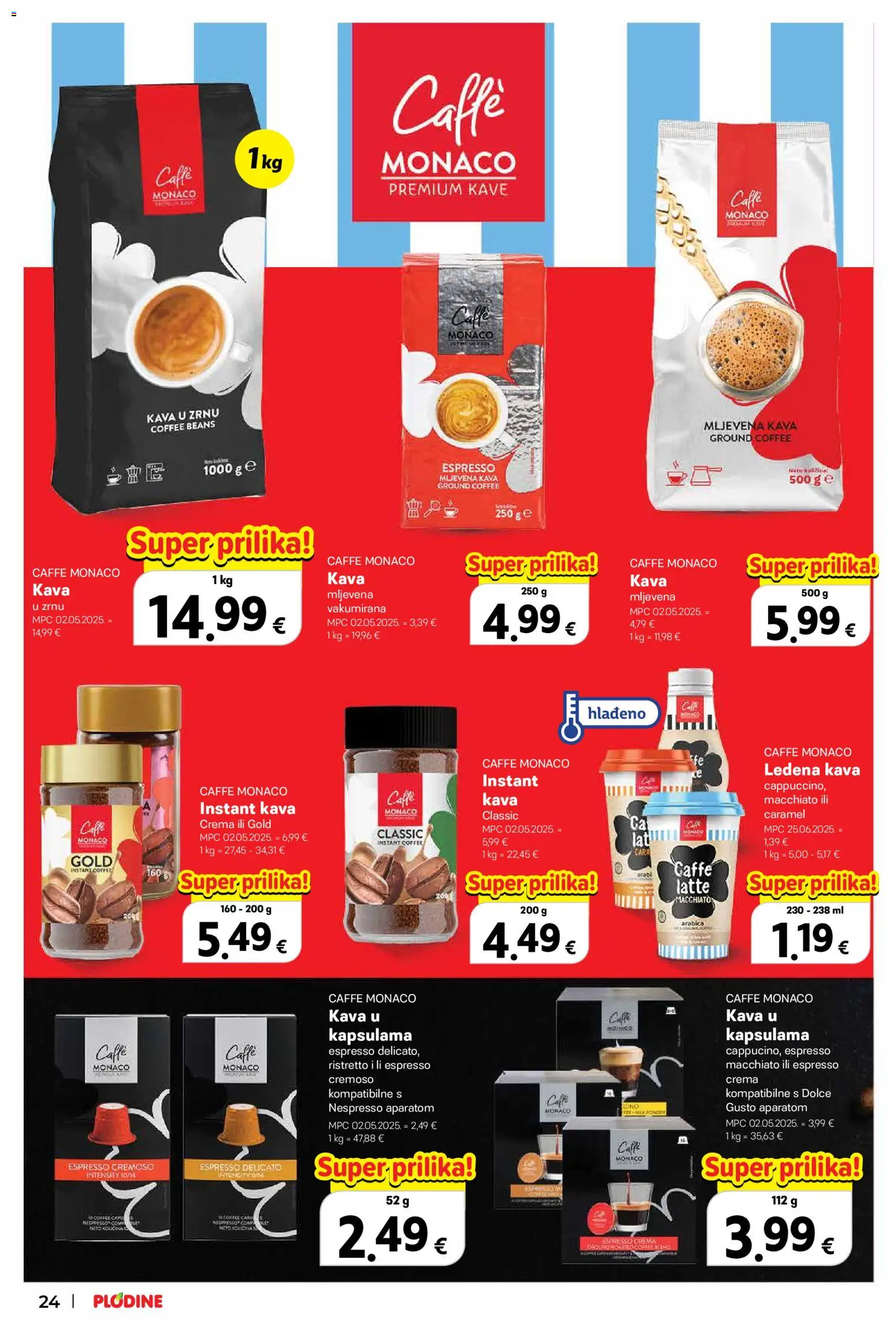 Plodine katalog | vrijedi od 22.10.2026 | Stranica: 24 | Proizvodi: Espresso, Instant kava, Mljevena kava, Kava u zrnu