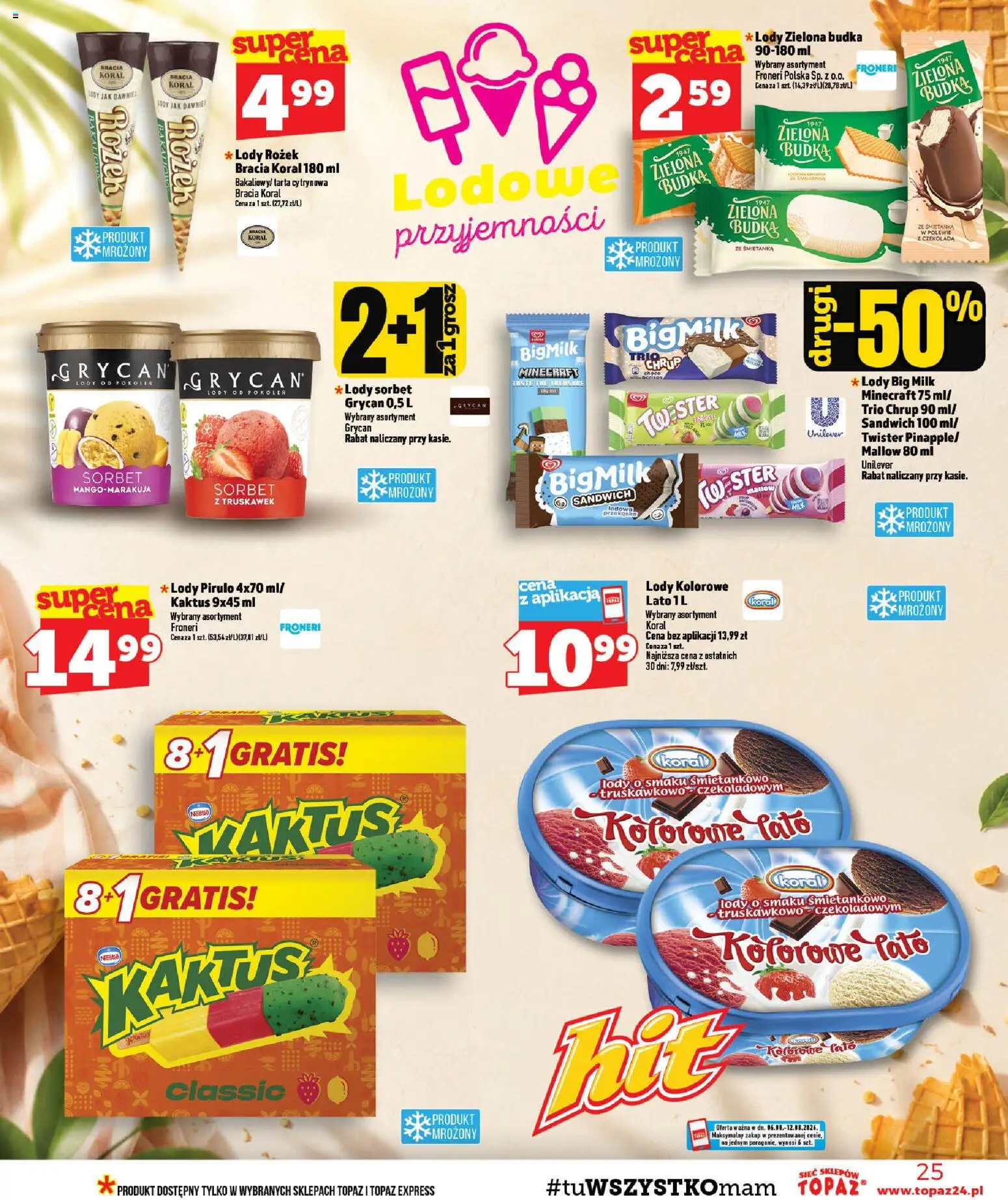 Topaz gazetka - Ceny małe na stałe od 06.08.2026 | Strona: 25 | Produkty: Grycan, Lody Zielona Budka, Lody sorbet, Lody