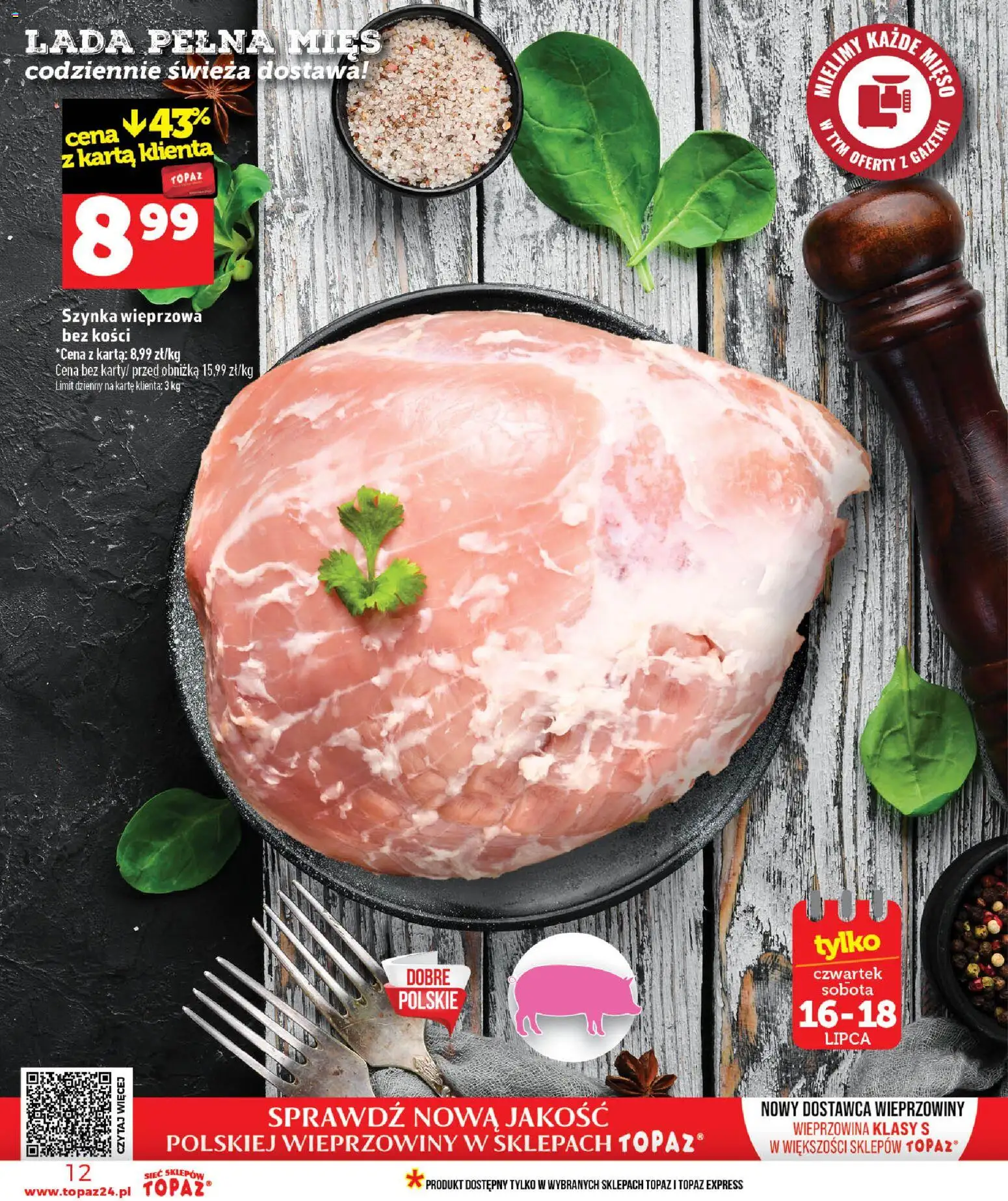 Topaz gazetka od 16.07.2026 | Strona: 12 | Produkty: Mięso, Szynka wieprzowa, Szynka, Wieprzowina